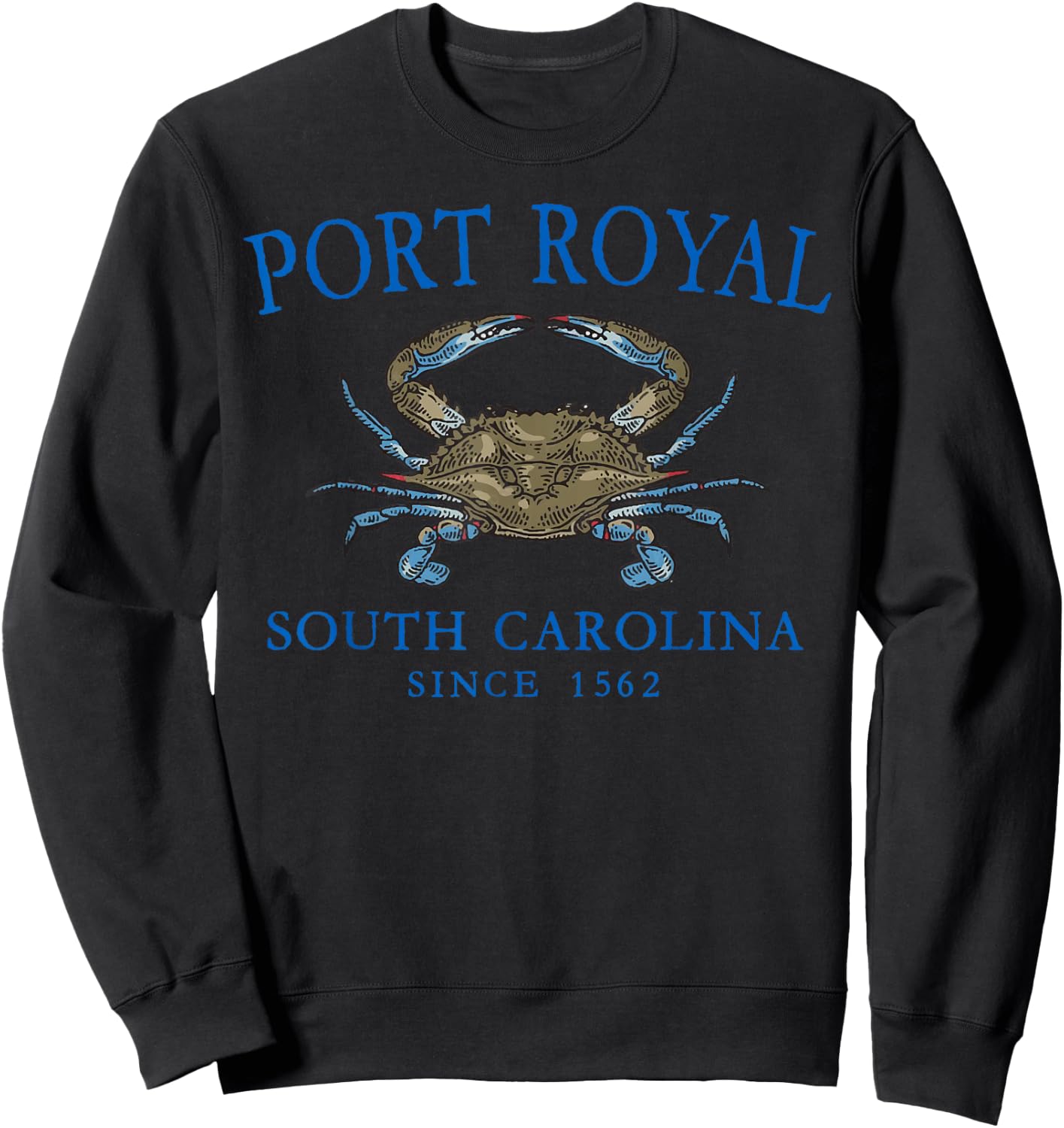 Port Royal South Carolina Crab Town Since 1562 Blue Letters Sweatshirt - Sweatshirt | Black