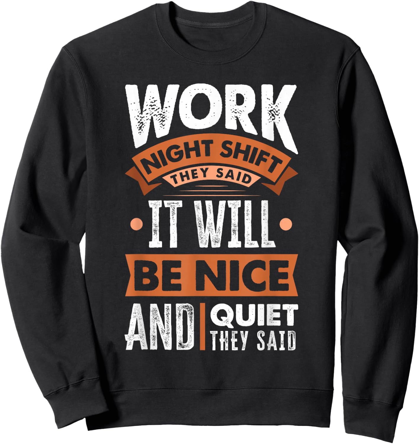 Night Shift Worker Overnight Shift Funny Sweatshirt - Sweatshirt | Black