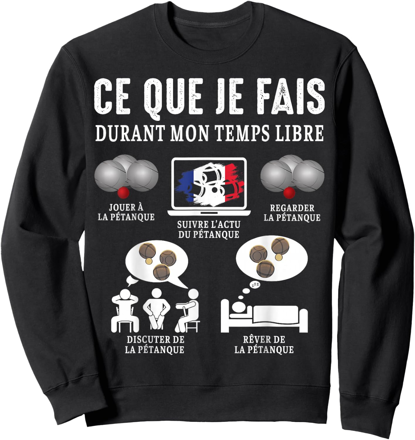 Boccia Boule What I Do Petanque Balls Funny , Black, S Sweatshirt - Sweatshirt | Black