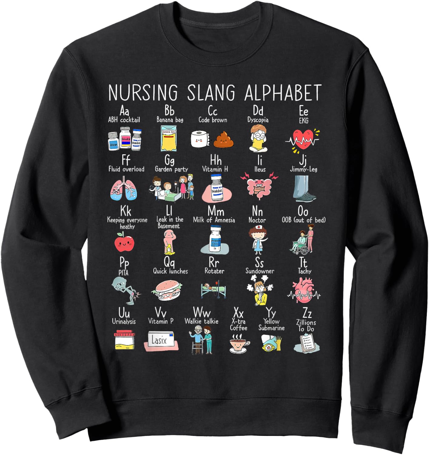 Funny Nurse Alphabet SRegistered Nurse Nursing Slang Termino Sweatshirt - Sweatshirt | Black