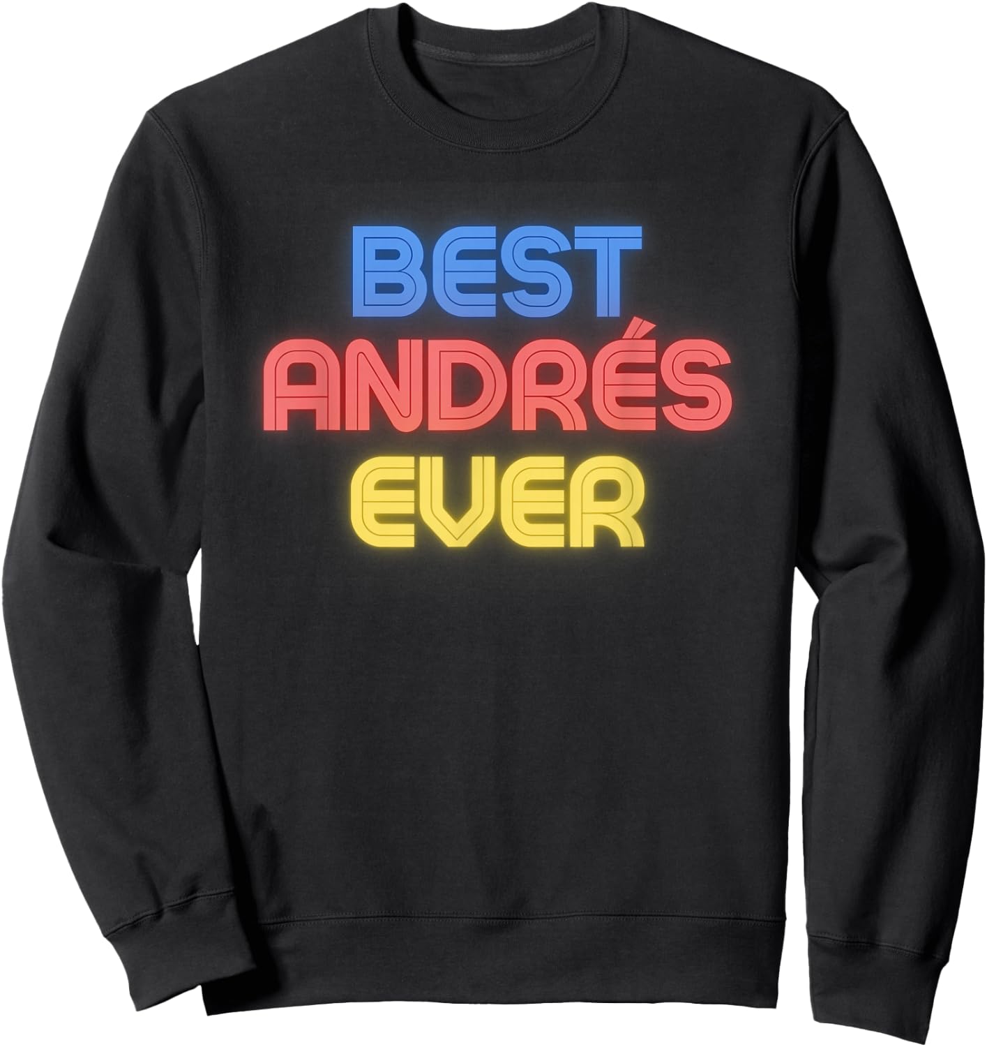 Best Andres Ever - Funny Andres Name Andres Sweatshirt - Sweatshirt | Black