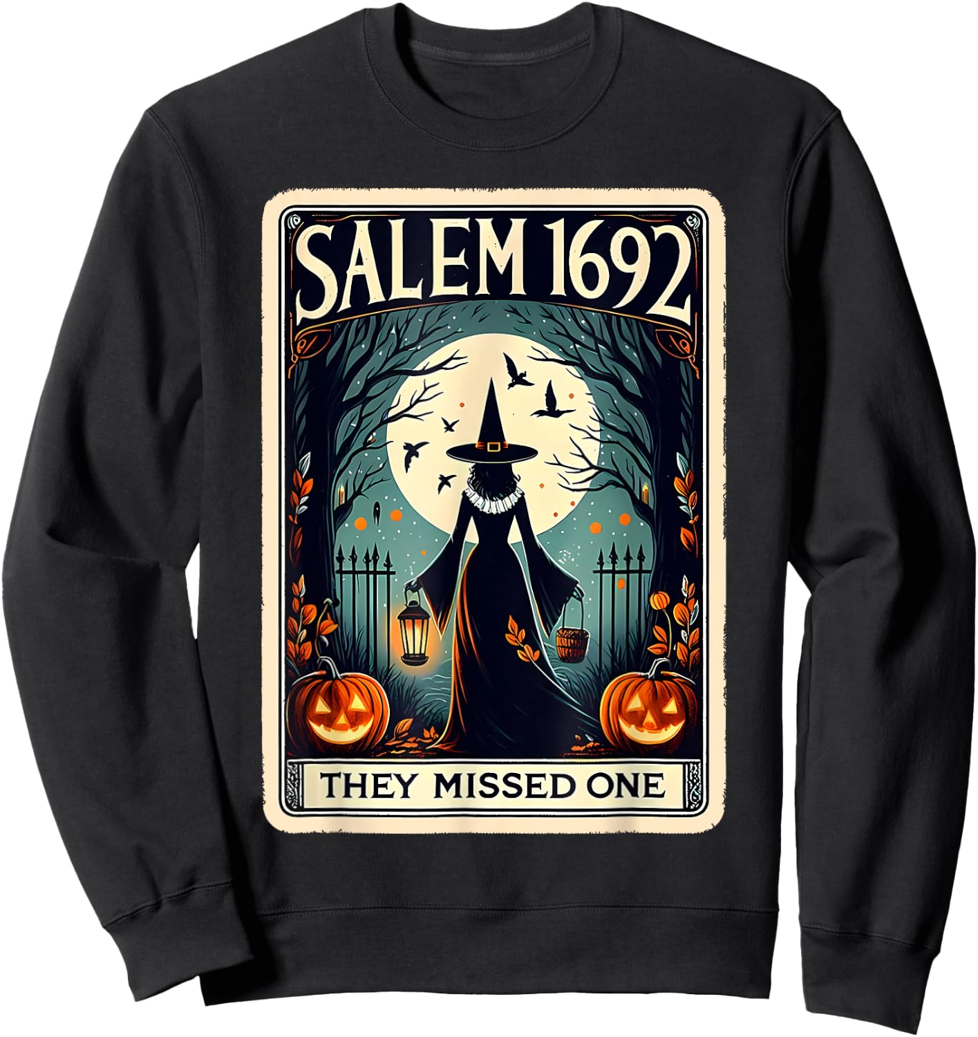 Salem 1692 Witch Massachusetts They Missed One Tarot Card Sweatshirt - Sweatshirt | Black