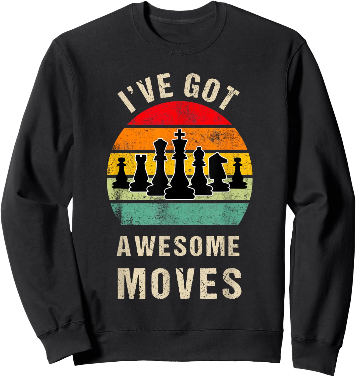 I've Got Awesome Moves Chess Player Funny Chess Player Sweatshirt - Sweatshirt | Black