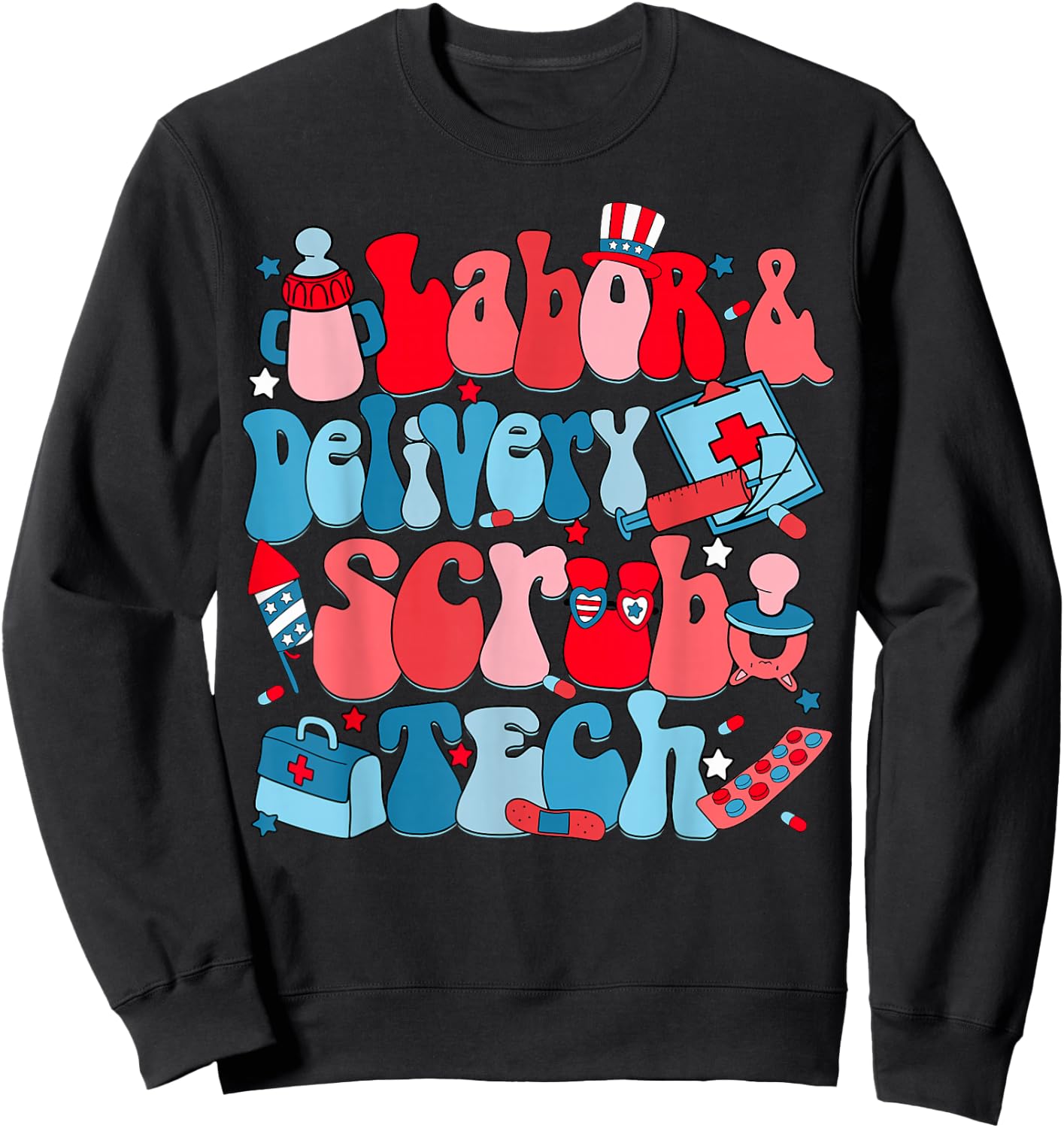 Labor & Delivery Scrub Tech Independence Day L & D Nurse Sweatshirt - Sweatshirt | Black