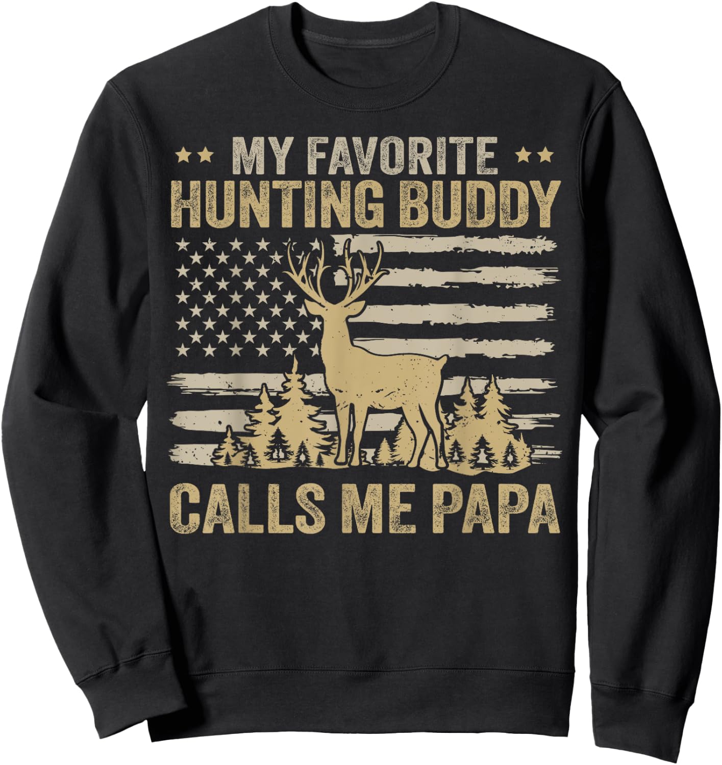 My Favorite Hunting Buddy Calls Me Papa Funny Hunting Sweatshirt - Sweatshirt | Black