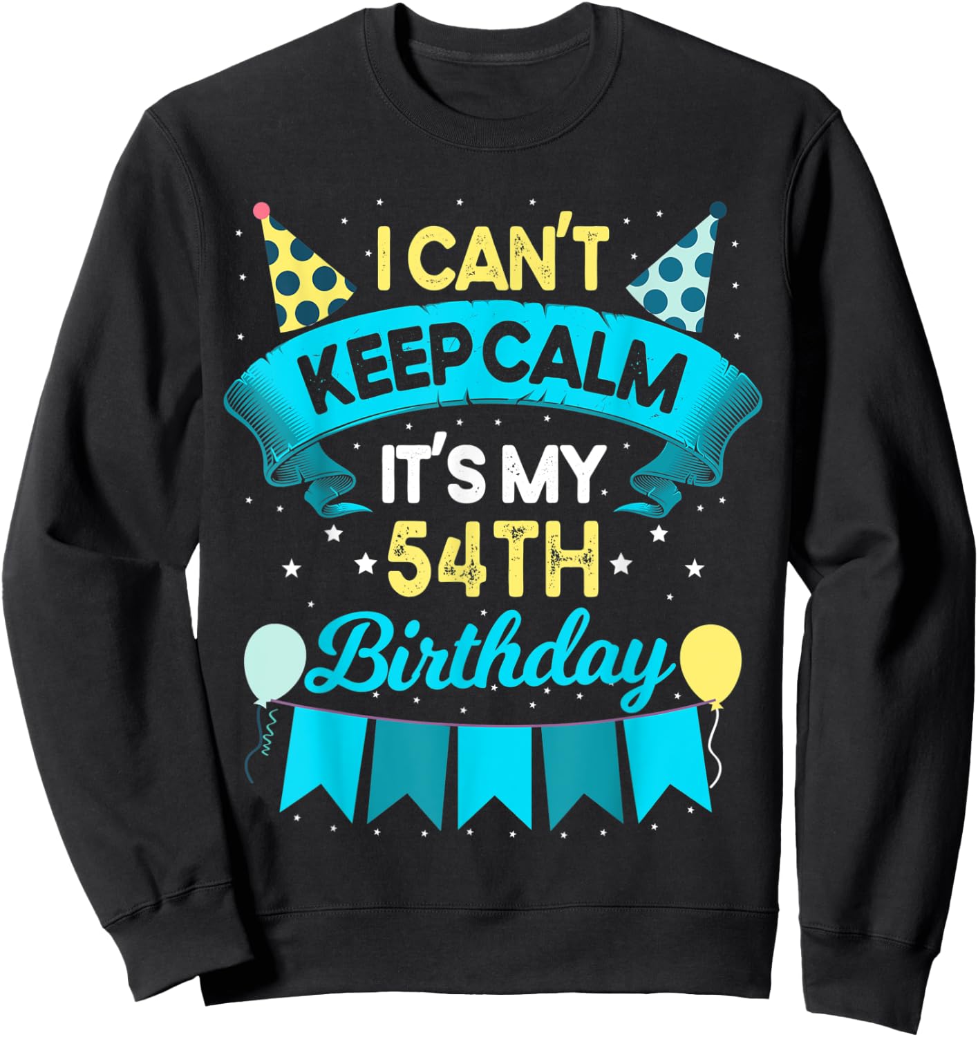 54 Year Old Men Women Birthday Gift It's My 54th Birthday Sweatshirt - Sweatshirt | Black