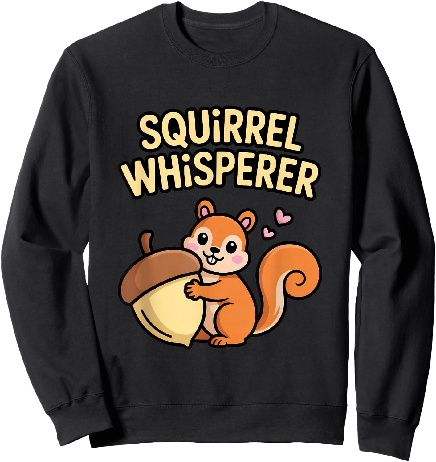 Squirrel Whisperer Nature Lover Fun Sweatshirt - Sweatshirt | Black