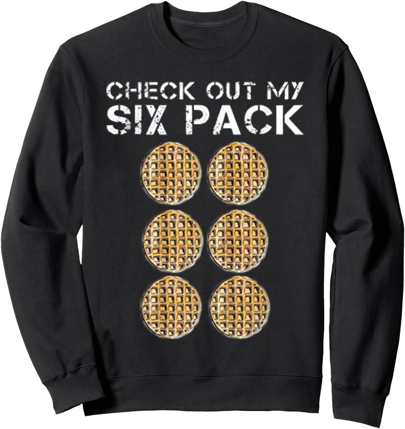 Check Out My Six Pack waffle Shirt - Funny Gym WEIGHTLIFTING Sweatshirt - Sweatshirt | Black