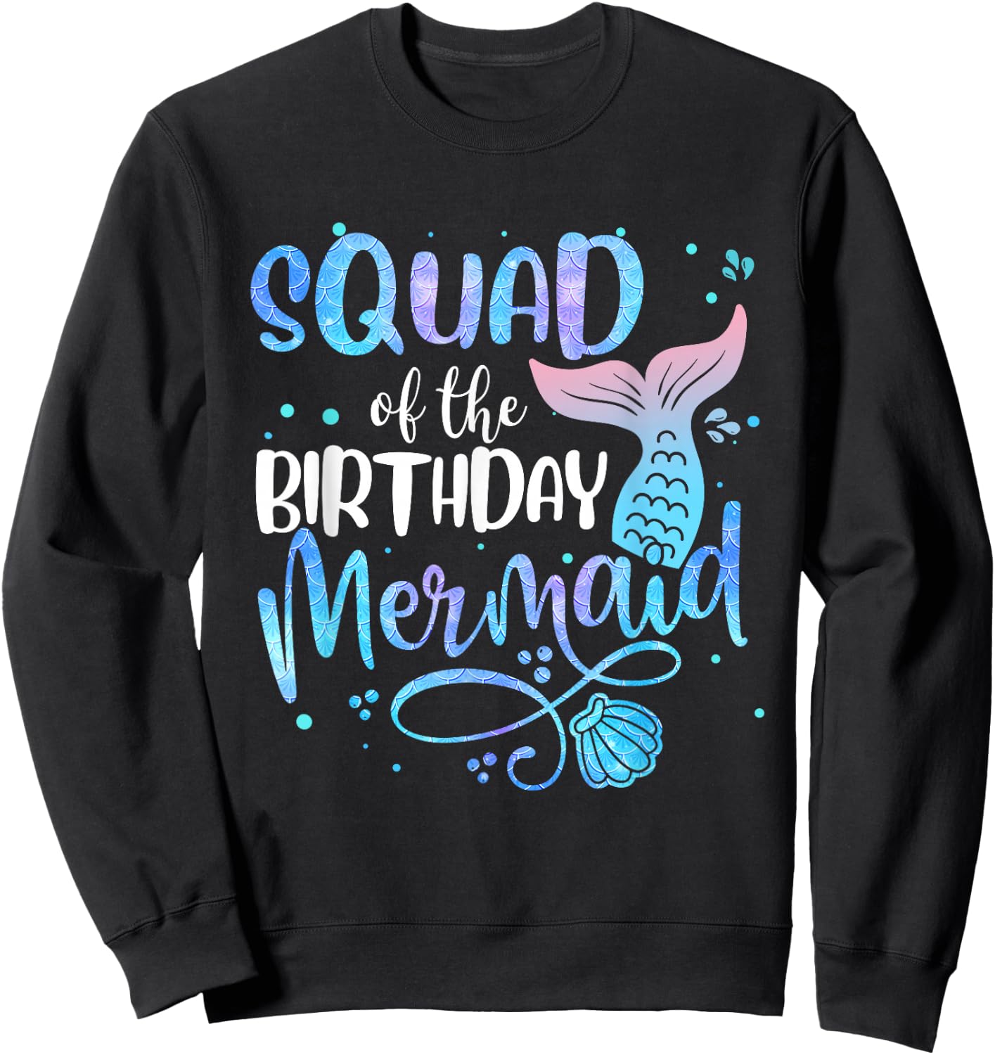 Squad Of The Birthday Mermaid Family Matching Party Squad Sweatshirt - Sweatshirt | Black