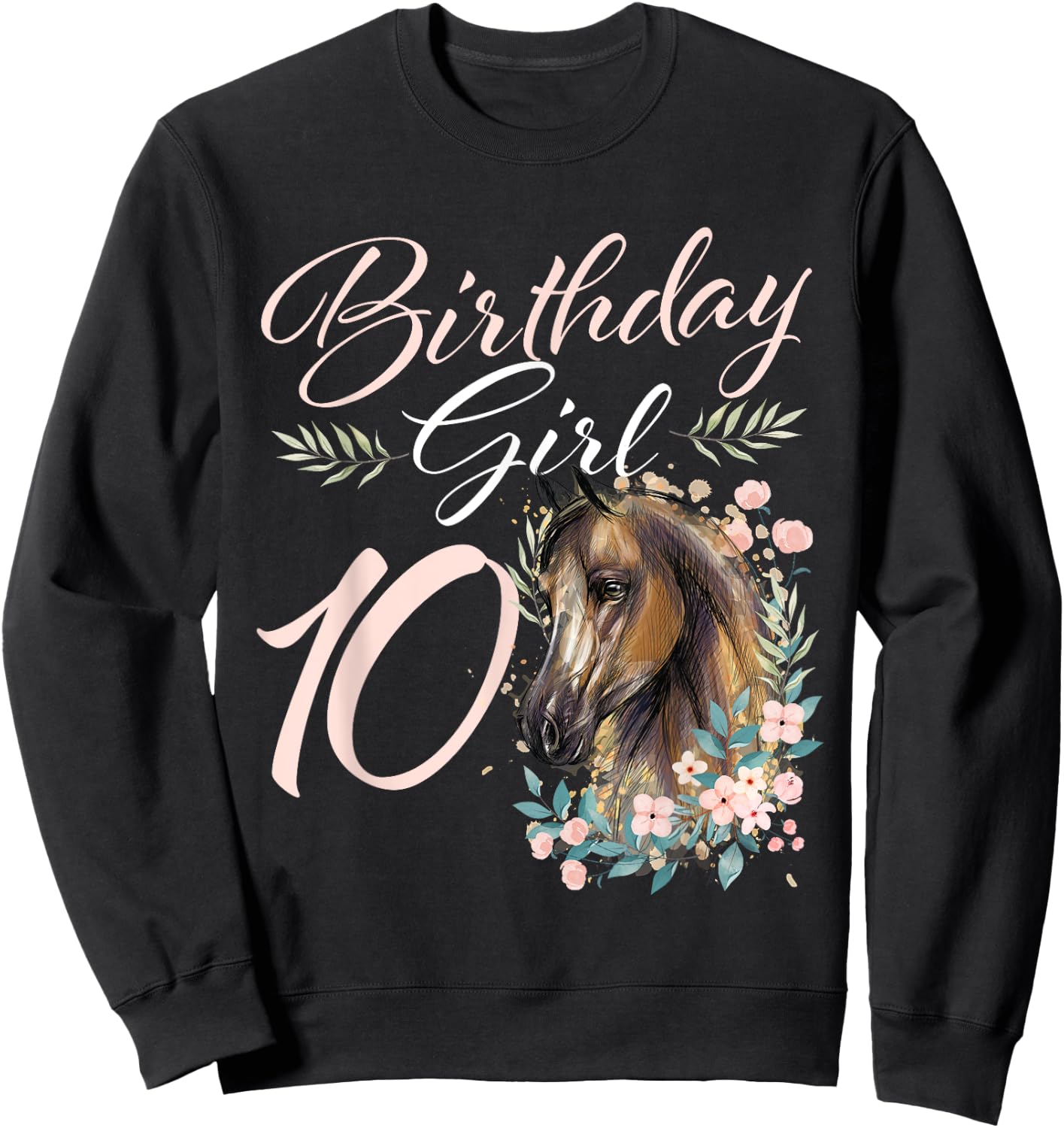 10th Birthday Girl Horse Lover 10 Years Old Bday Sweatshirt - Sweatshirt | Black