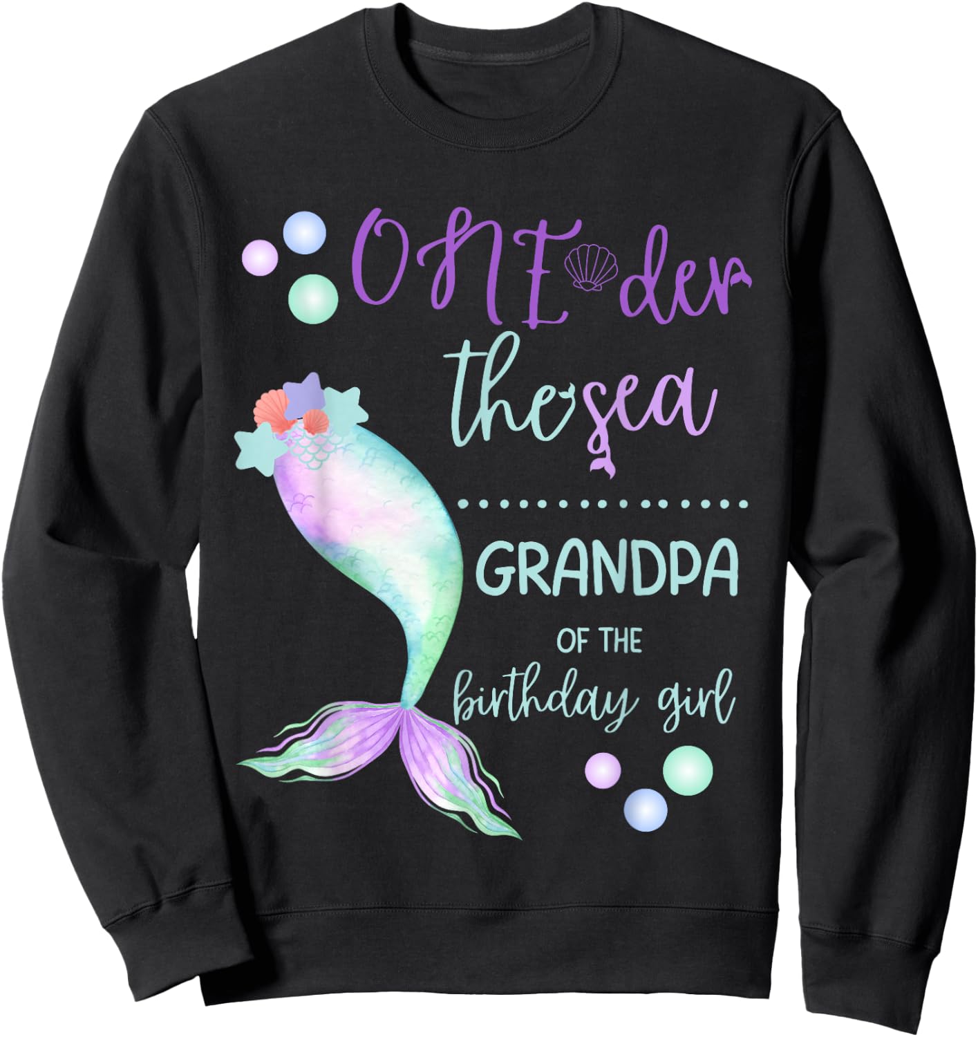 Grandpa 1st Birthday Mermaid Oneder The Sea Family Matching Sweatshirt - Sweatshirt | Black