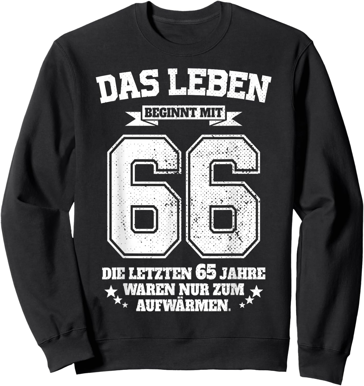 66th Birthday Man Woman Das Leben Beginnt Mit 66 Jahre , black Sweatshirt - Sweatshirt | Black