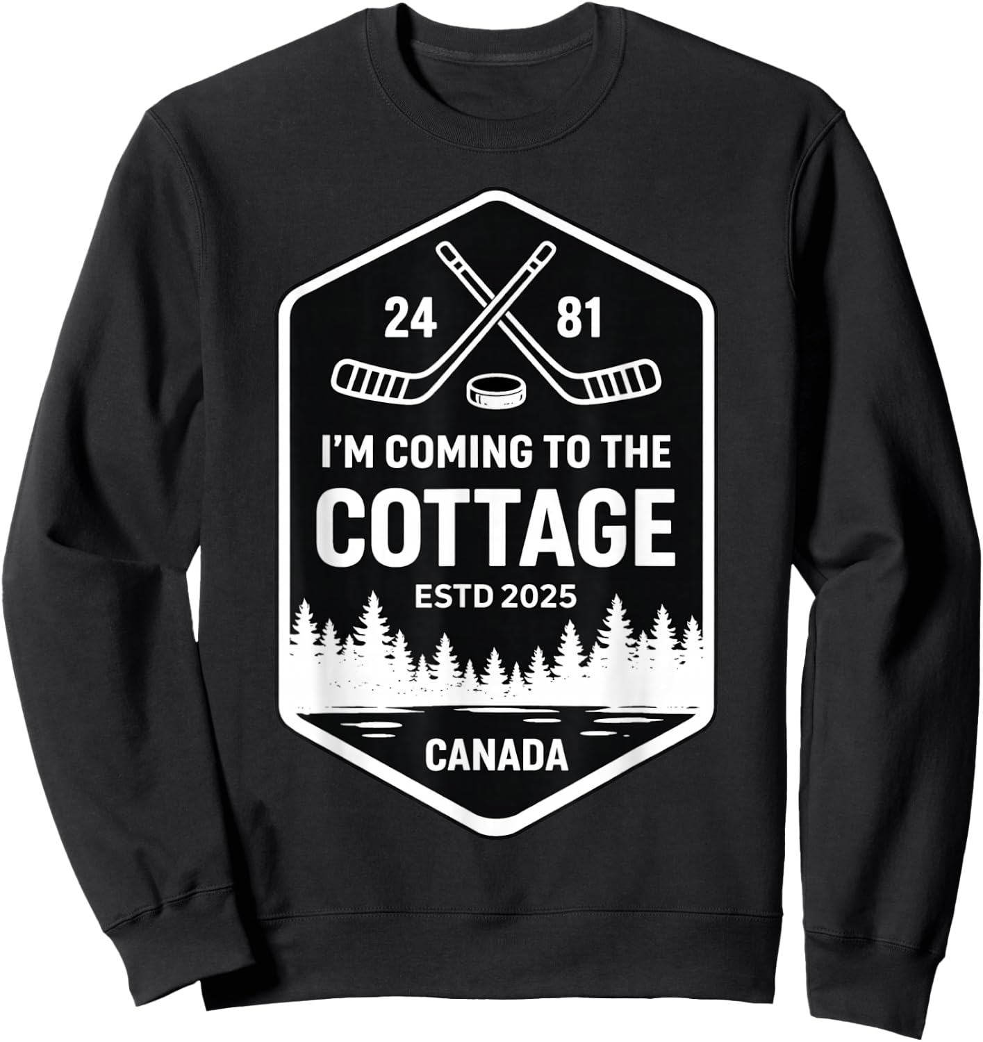 Canada Cottage Hockey I'm Coming to The Cottage Romance Sweatshirt - Sweatshirt | Black