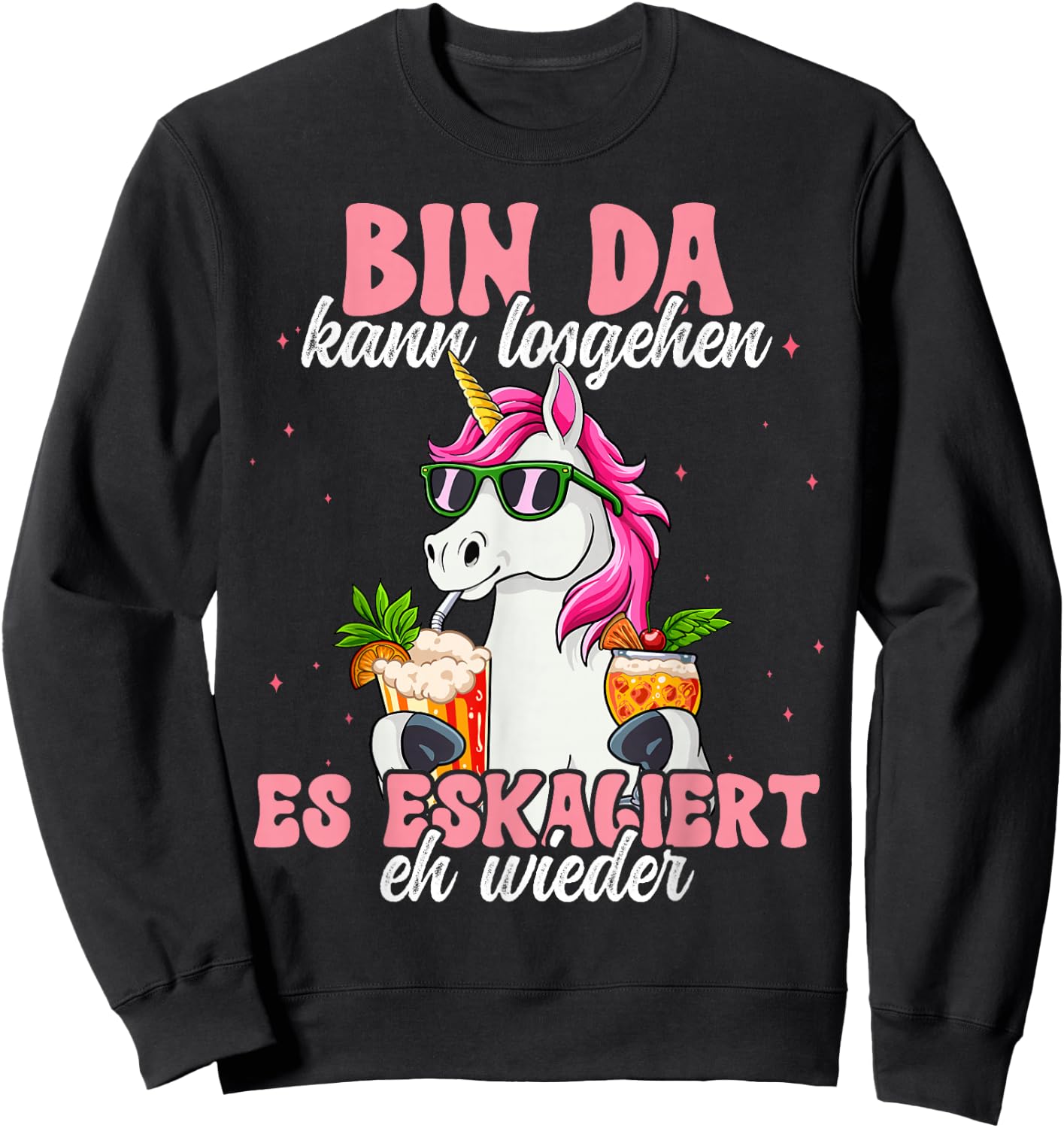 Bin Da Kann Losgehen Und Ja Es Escaliert Eh , black Sweatshirt - Sweatshirt | Black