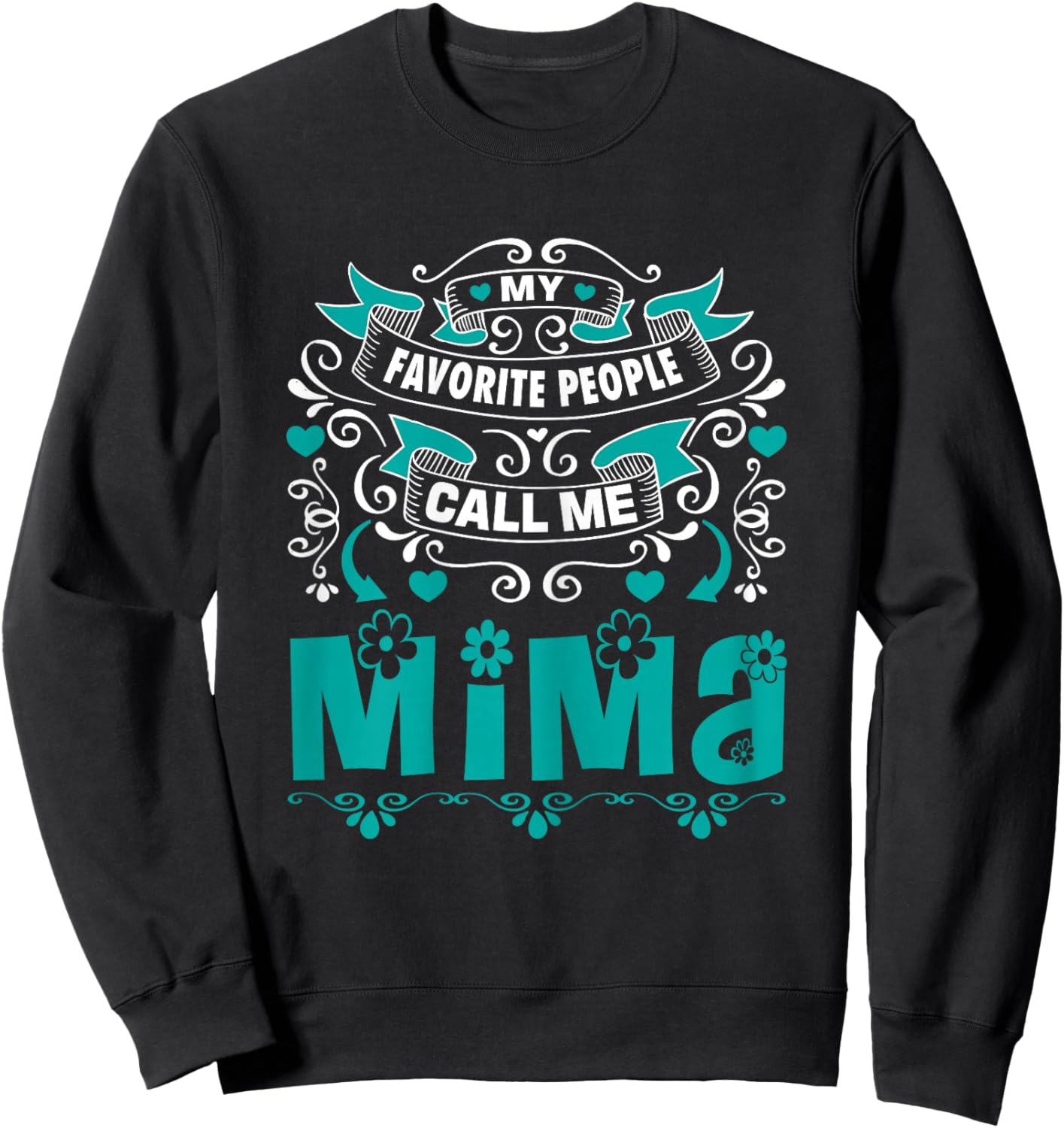 My Favorite People call me Mima, Gift Mima Sweatshirt - Sweatshirt | Black