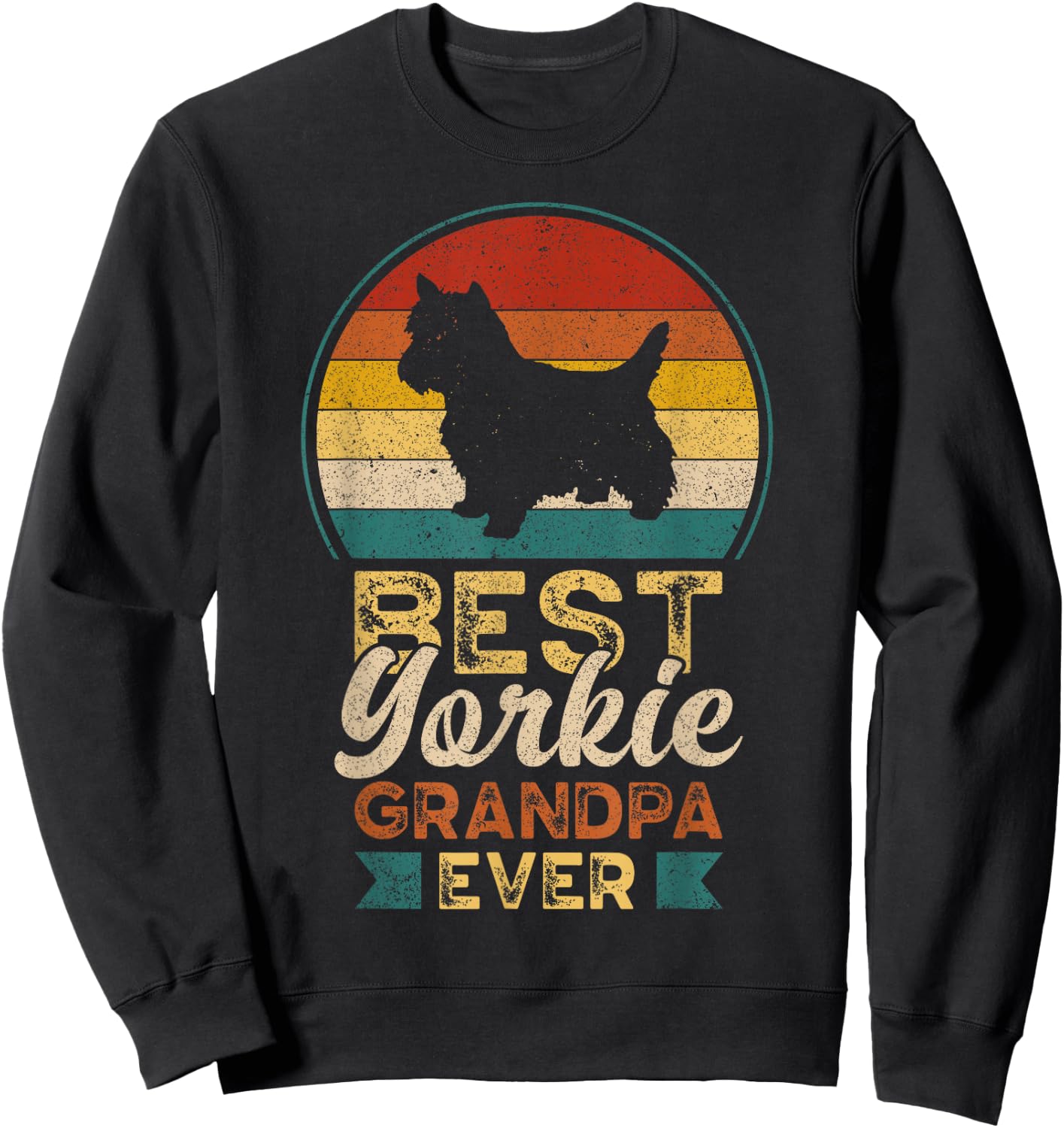 Best Yorkie Grandpa Ever, Father's Day, Yorkshire Terrier Sweatshirt - Sweatshirt | Black