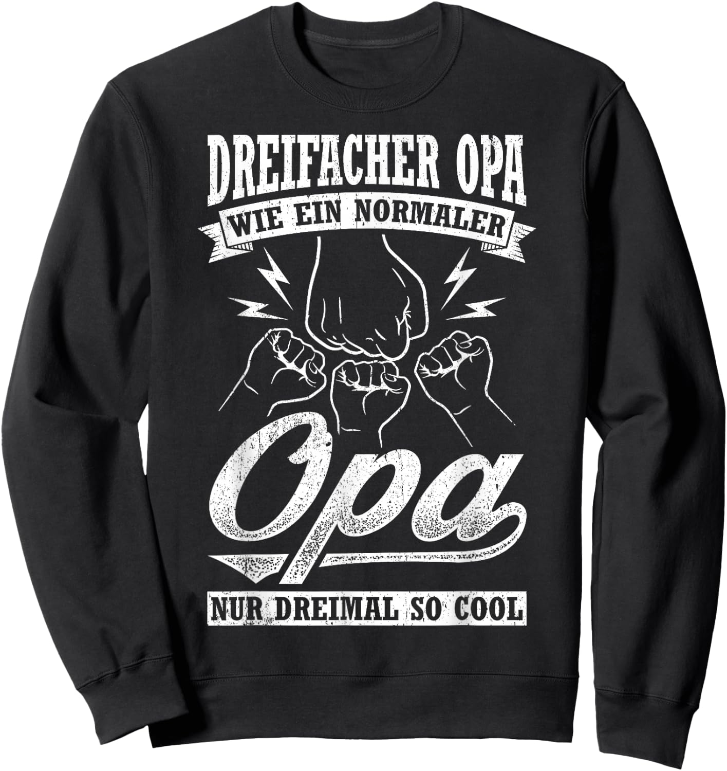 Drei Facher Opa Wie Ein Normaler Opa Nur Dreimal So Cool Sweatshirt - Sweatshirt | Black