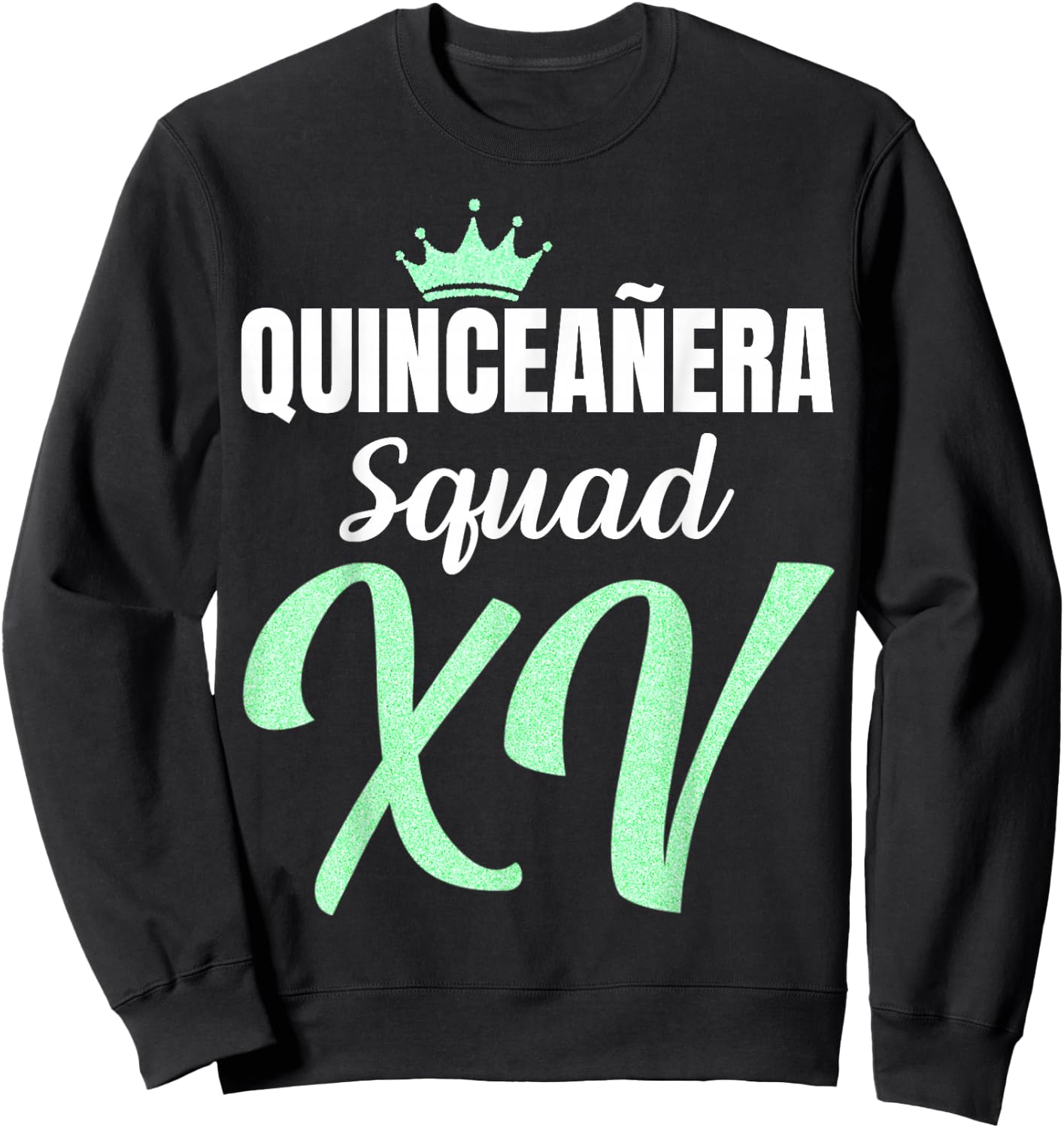 Quince Squad Quinceañera Guest 15th Birthday Quince Años Sweatshirt - Sweatshirt | Black