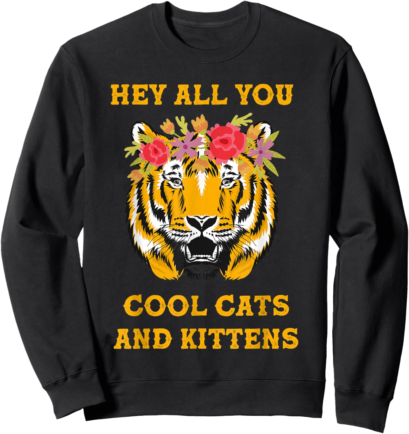 Hey All You Cool Cats and Kittens Sweatshirt - Sweatshirt | Black