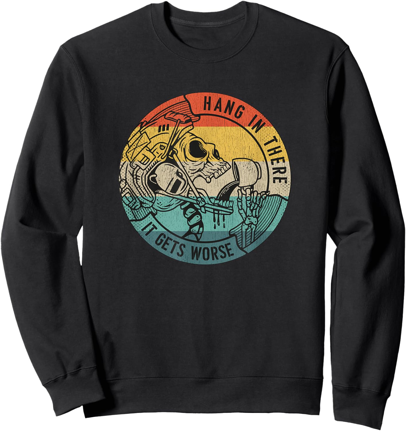 Hang in There It Gets Worse Coffee Sarcastic Veteran Skull Sweatshirt - Sweatshirt | Black