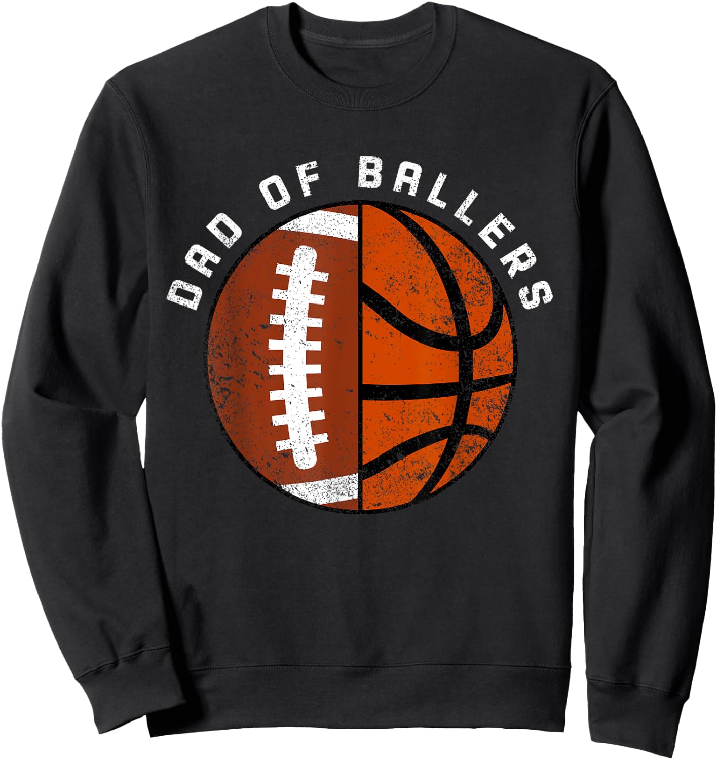 Dad Of Ballers Funny Football Basketball Dad Sweatshirt - Sweatshirt | Black