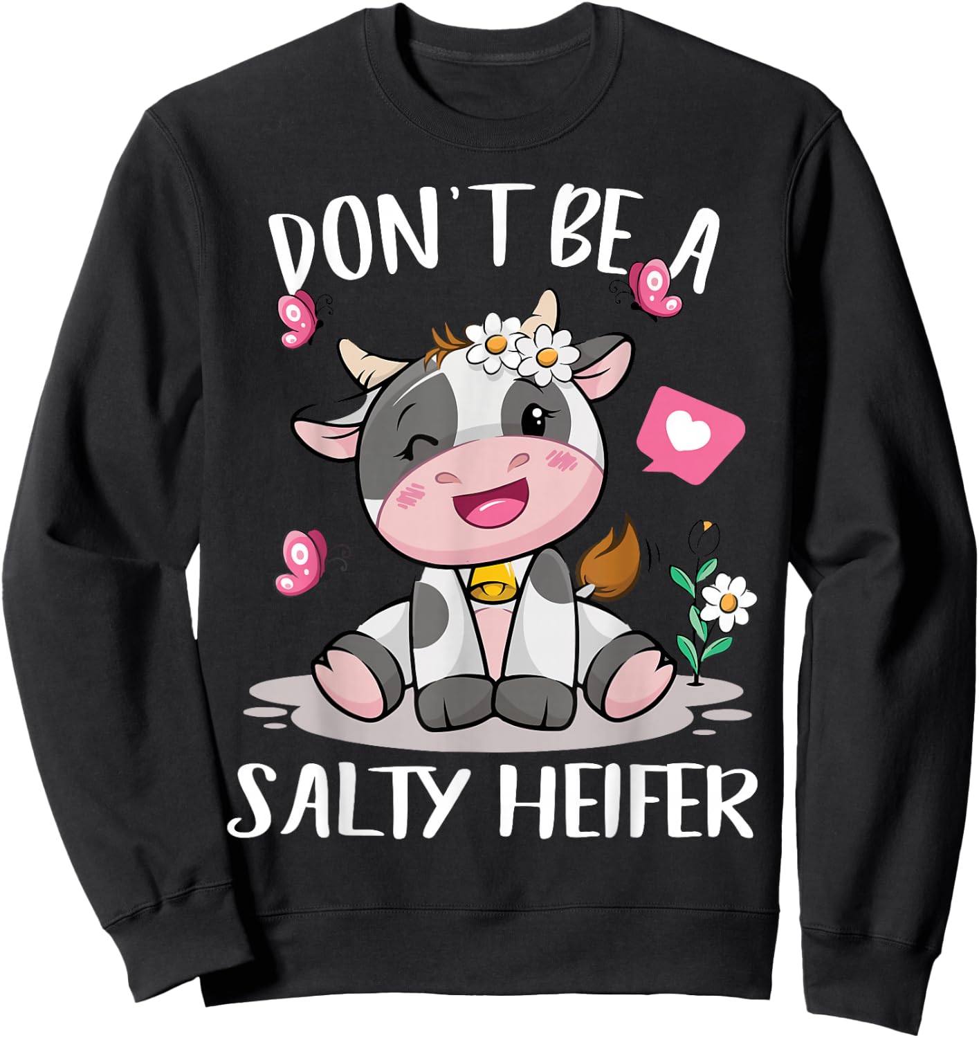 Cow-Shirt Dont Be Salty-Heifer Cute Farming Toddler Girl Sweatshirt - Sweatshirt | Black