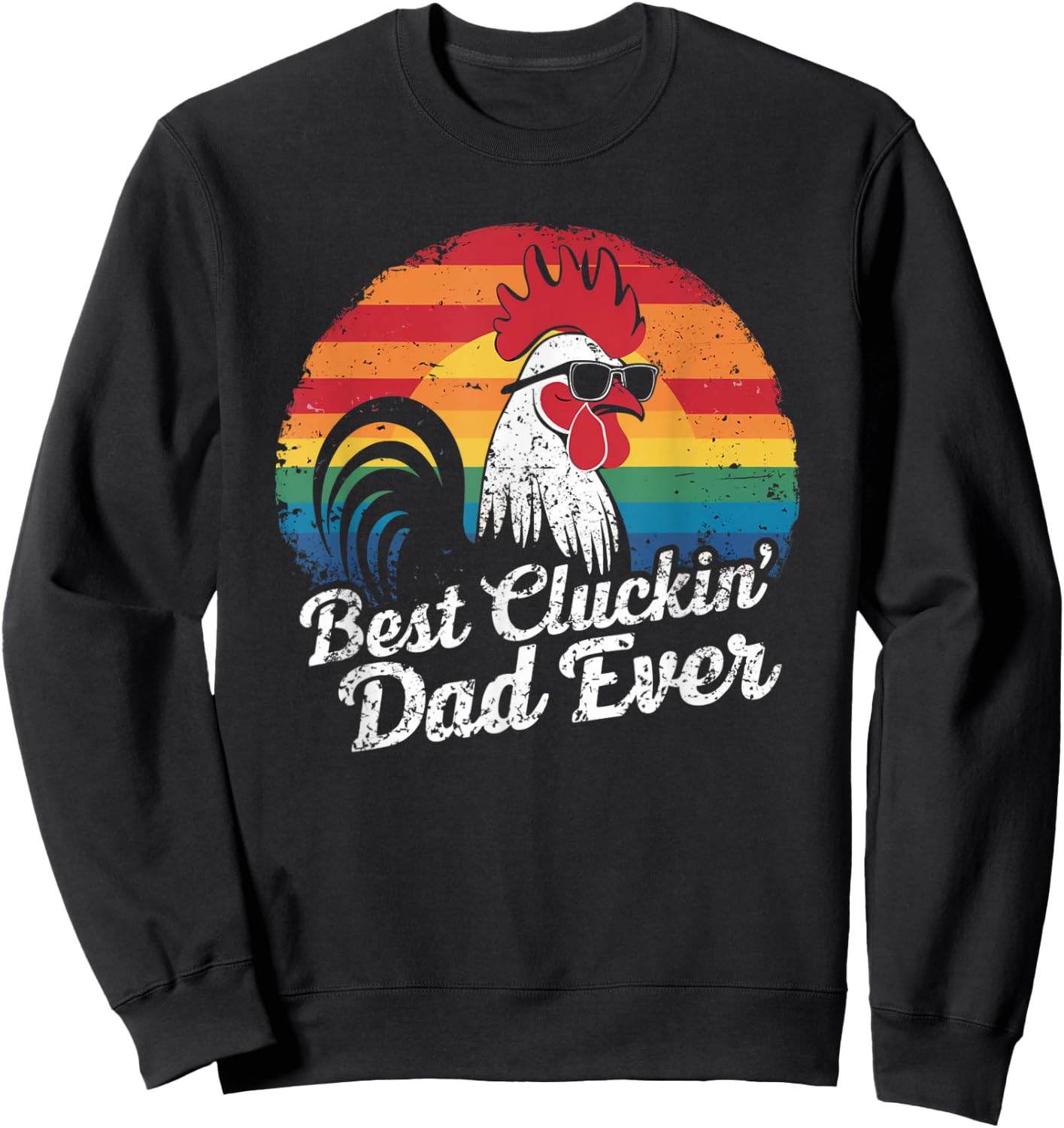 Best Cluckin' Dad Ever Chicken Lover Funny Father's Day Sweatshirt - Sweatshirt | Black