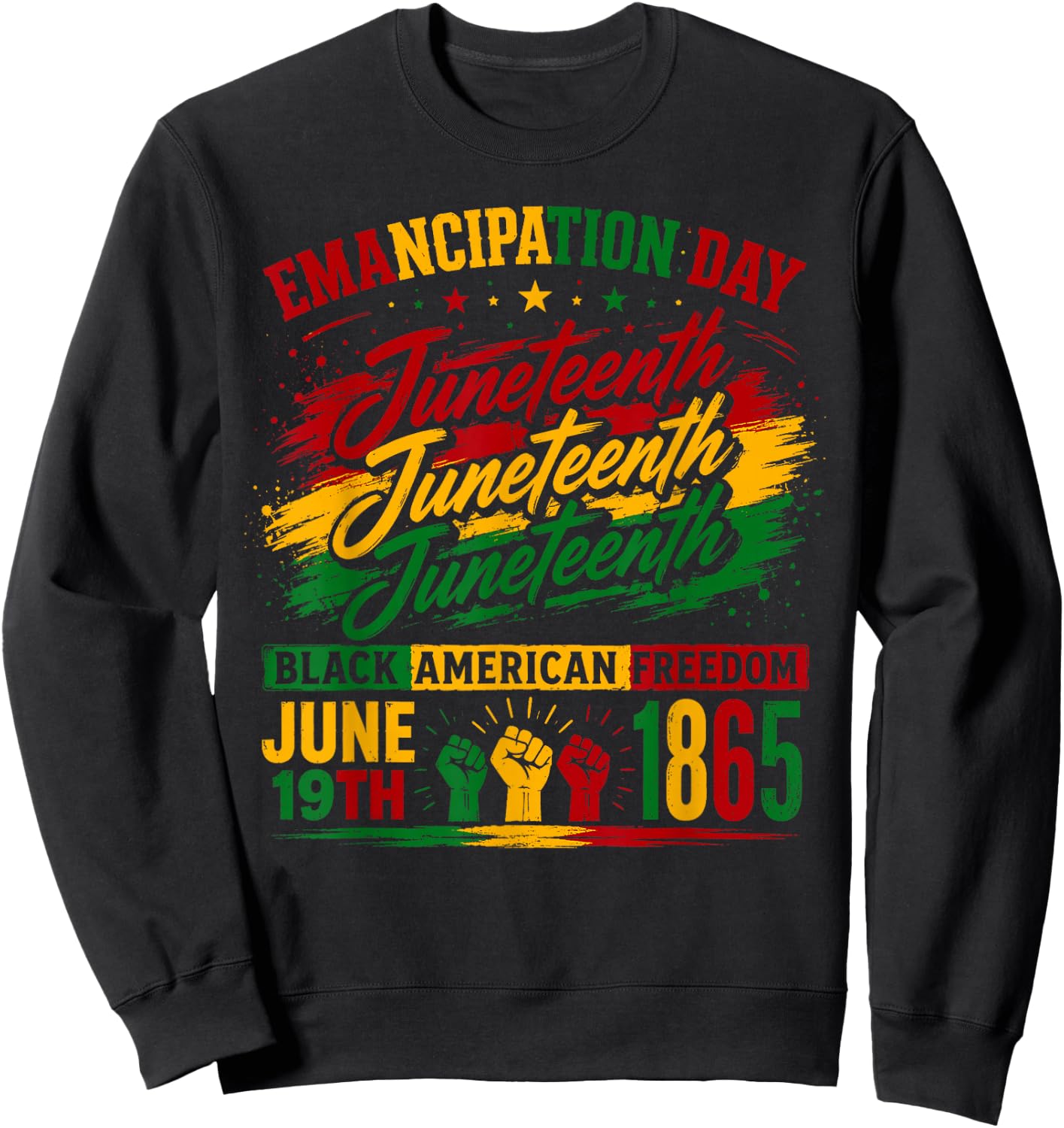 Emancipation Day Juneteenth 1865 Freedom African Pride Sweatshirt - Sweatshirt | Black