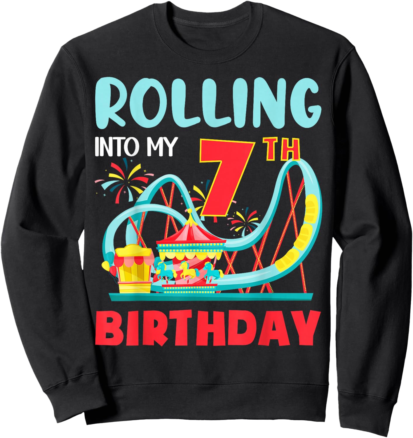 Rolling Into My 7th Birthday Roller Coaster 7 Years Old Sweatshirt - Sweatshirt | Black