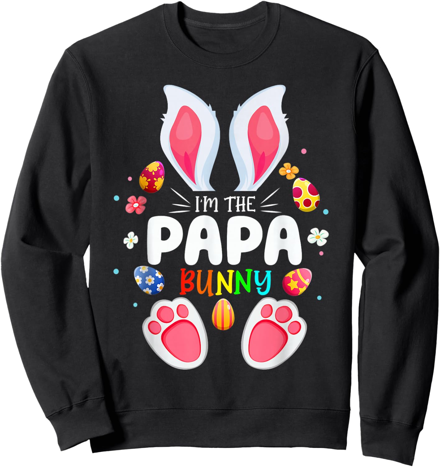 I'm The Papa Bunny Matching Family Easter Party Sweatshirt - Sweatshirt | Black