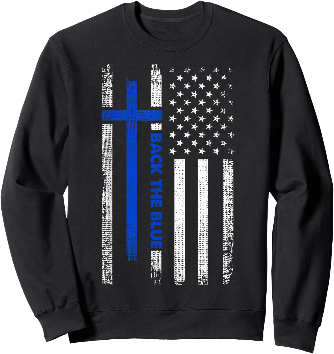 Back The Blue Jesus Faith Cross Police Thin Blue Line Flag Sweatshirt - Sweatshirt | Black
