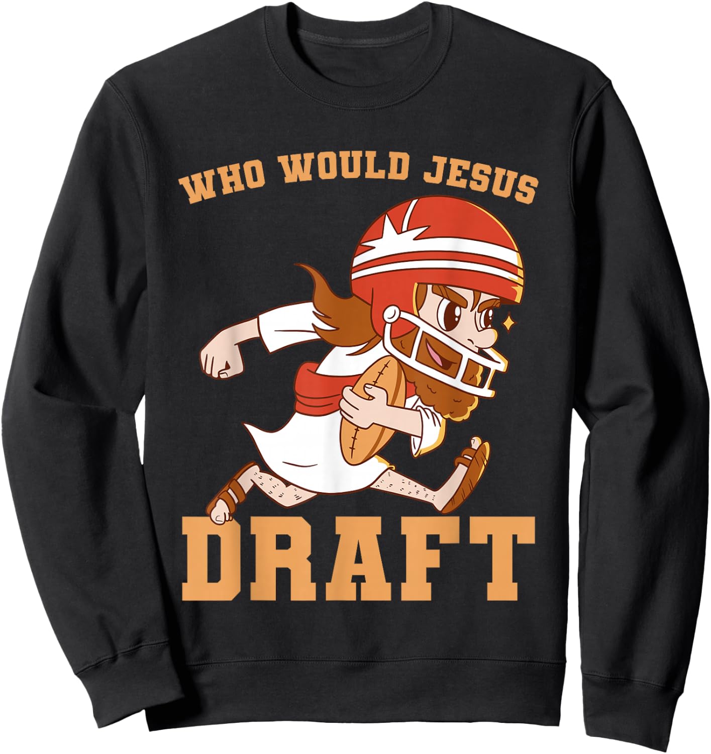 Fantasy Football Who Would Jesus Draft Christian Draft Party Sweatshirt - Sweatshirt | Black