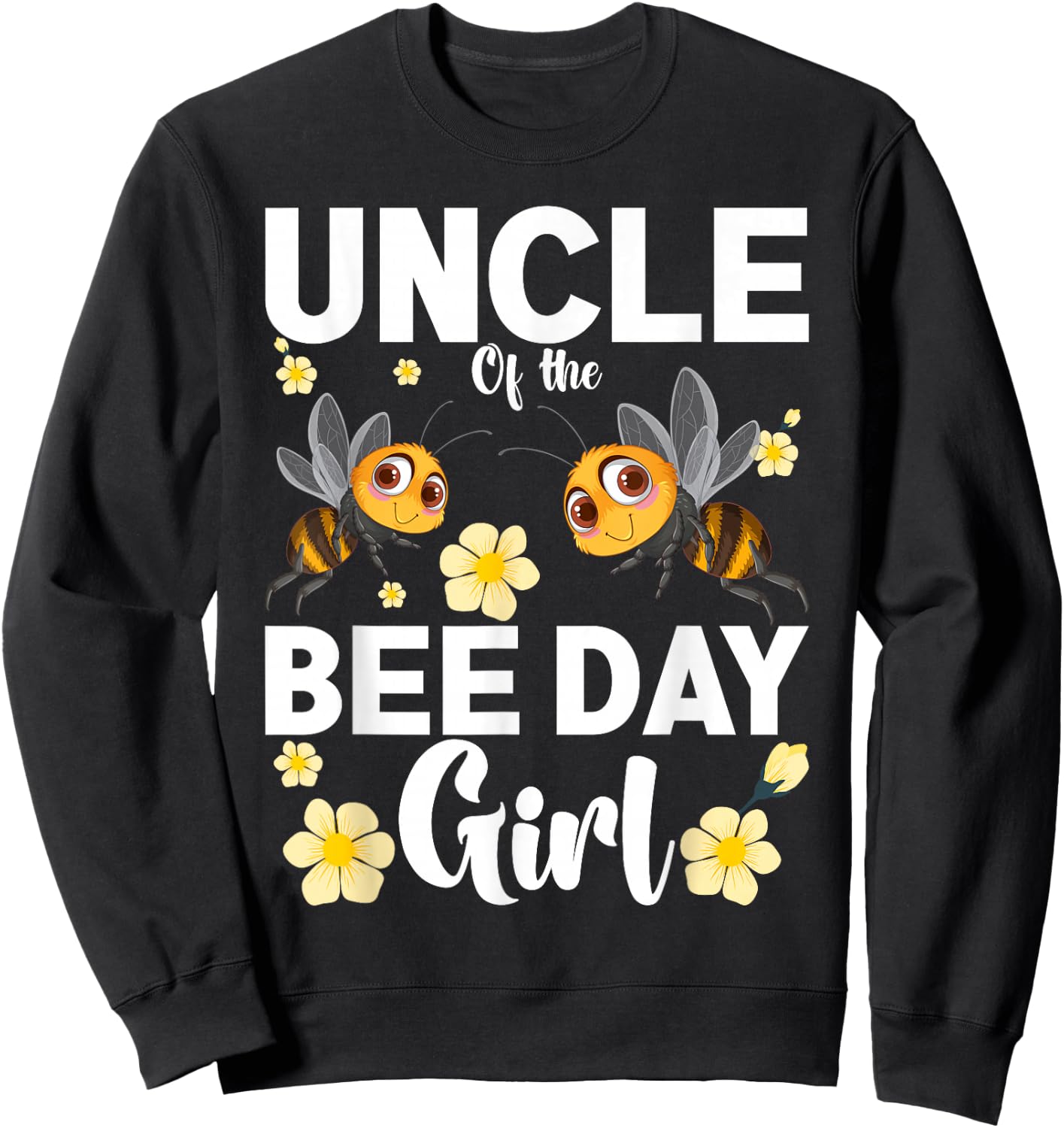 Uncle Of The Bee Day Girl Fathers Day Matching Birthday Sweatshirt - Sweatshirt | Black