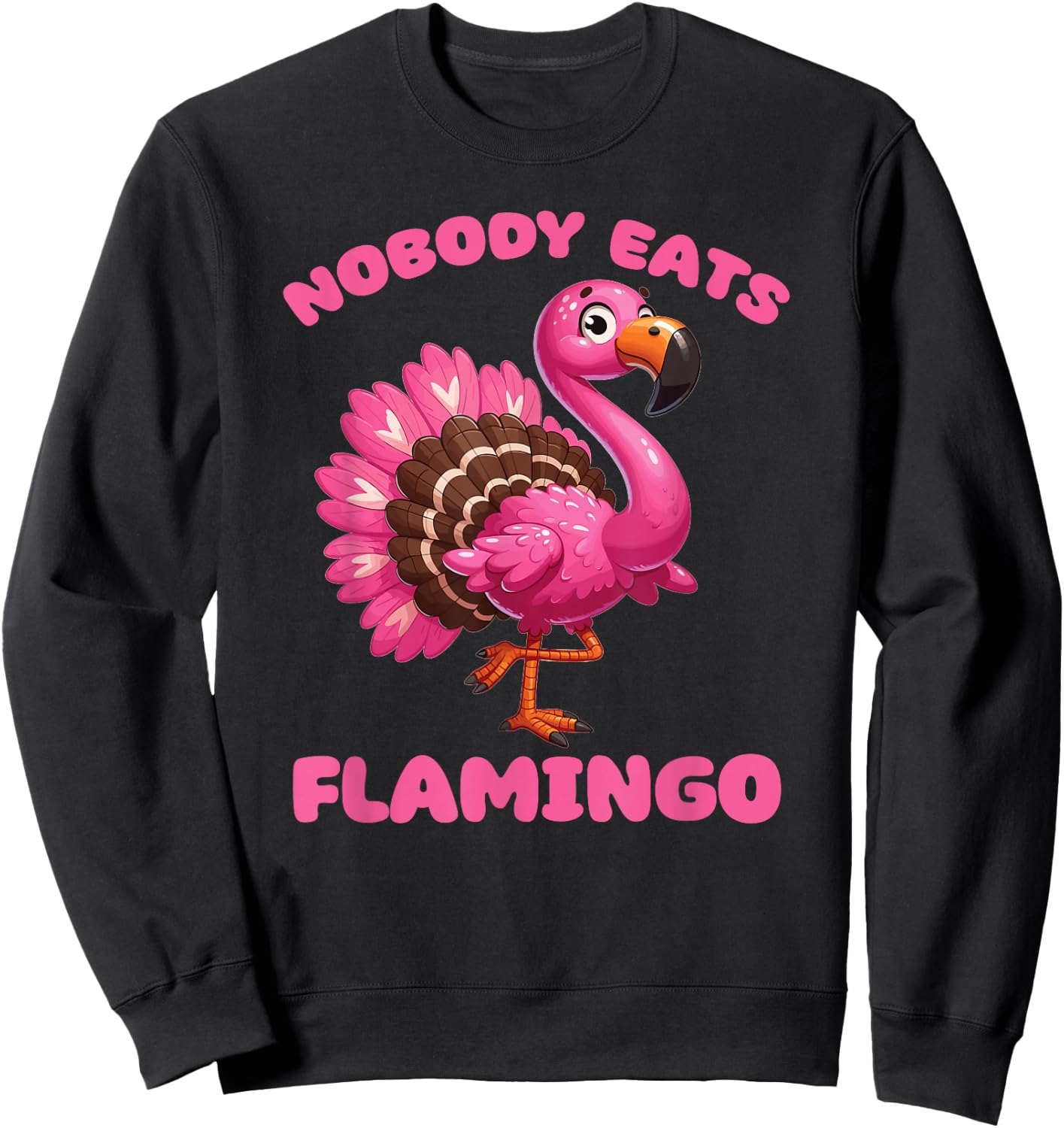 Gobble Turkey Hobbie und Essen Thanksgiving Turkey Mix Flamingo Nobody Eats Flamingo Sweatshirt - Sweatshirt | Black