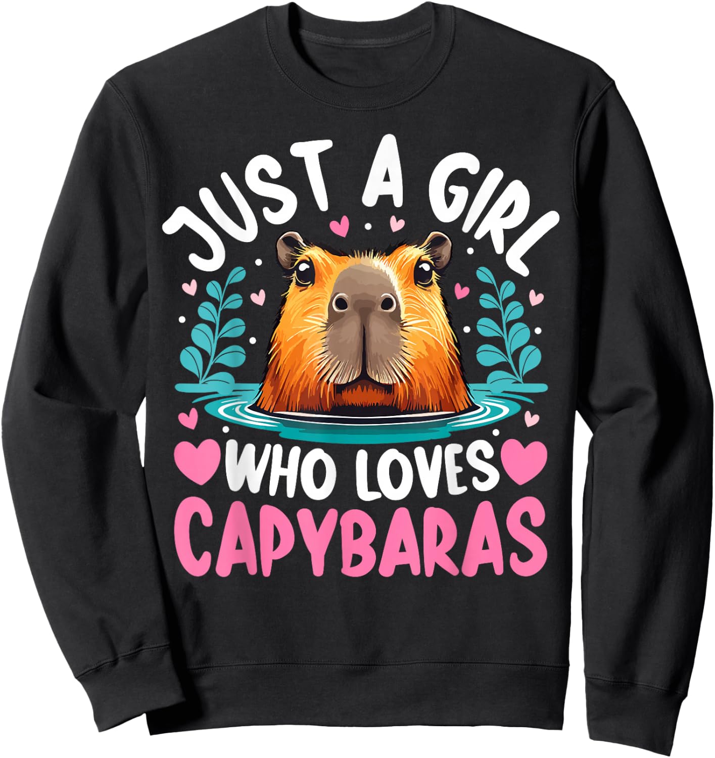 Just a Girl Who Loves Capybaras Cute Rodent Women Kids Girls Sweatshirt - Sweatshirt | Black