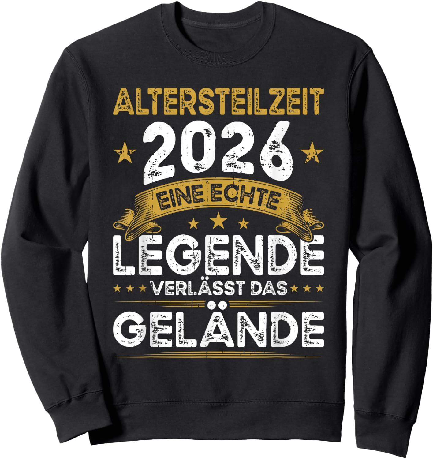 Altersteilzeit 2026 Eine Legende Verlässt Das Gelände Sweatshirt - Sweatshirt | Black