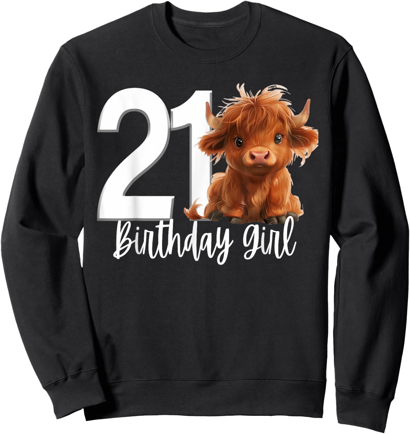 21st Birthday Highland Cow Party Girl Daughter Twenty One 21 Sweatshirt - Sweatshirt | Black