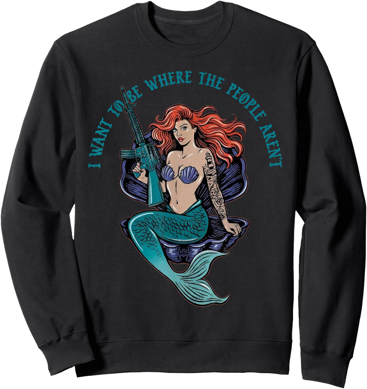 I Want to Be Where The People Arent Mermaid Tattoo Ar 15 Sweatshirt - Sweatshirt | Black