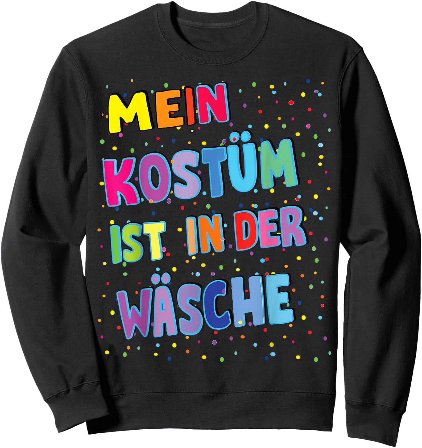 Carnival Costume My Costume is in the Laundry , black Sweatshirt - Sweatshirt | Black