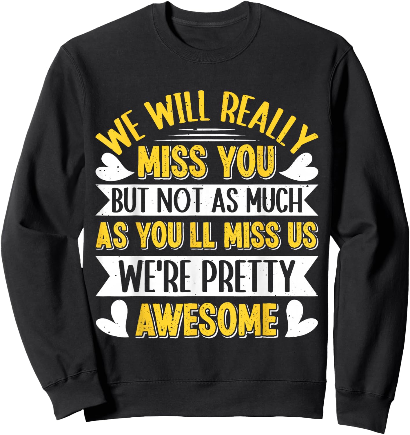 Farewell Colleague We will Really Miss You Colleagues Sweatshirt - Sweatshirt | Black