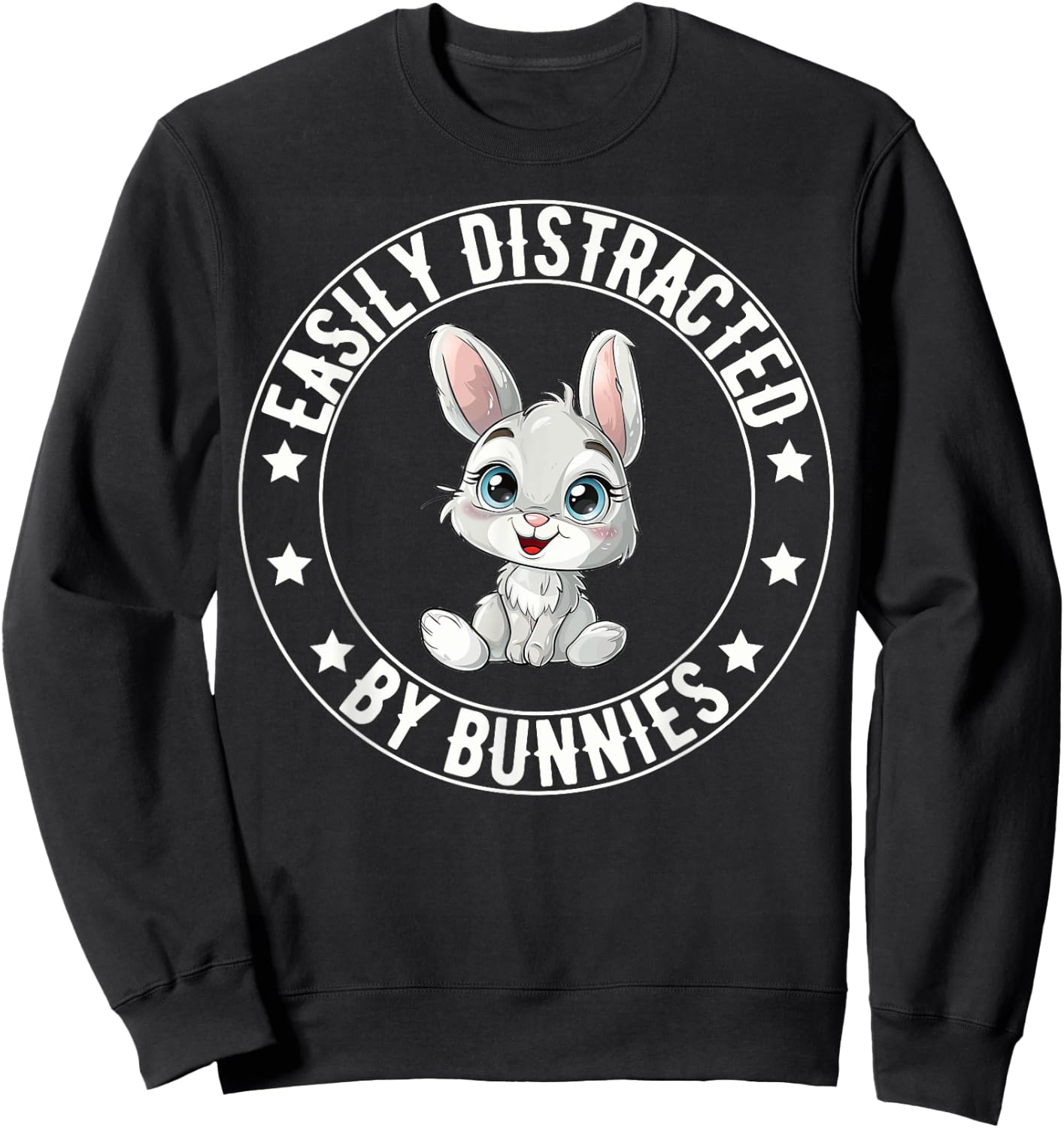 Easily Distracted By Bunnies Funny Bunny Lovers Rabbit Sweatshirt - Sweatshirt | Black