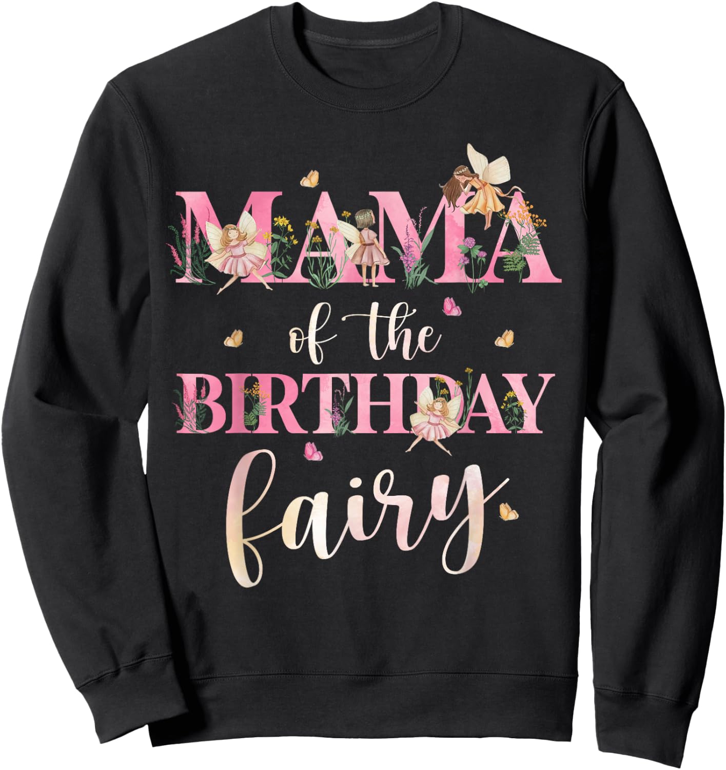 Mama Of Fairy One 1st Birthday Party Men Women Kids Sweatshirt - Sweatshirt | Black