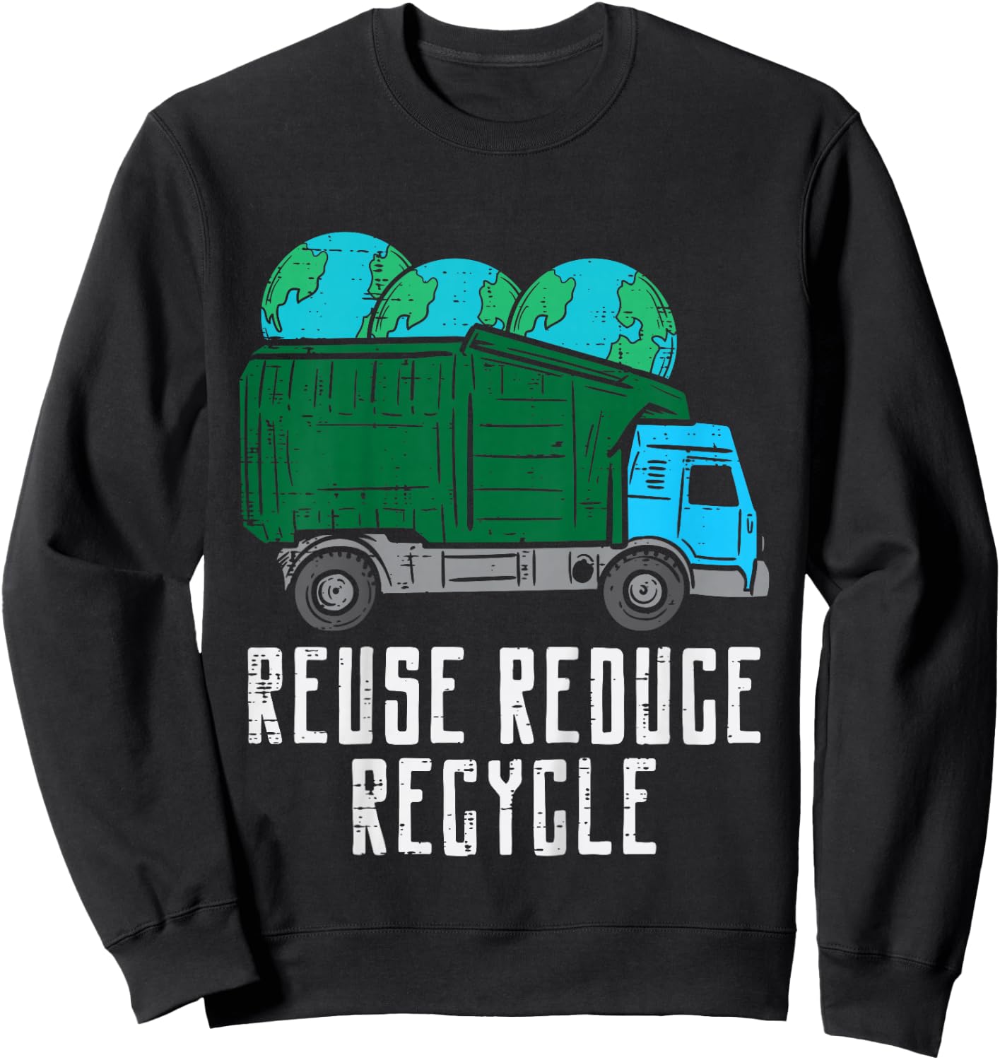 Reuse Reduce Recycle Garbage Truck Earth Boys Kids Toddlers Sweatshirt - Sweatshirt | Black