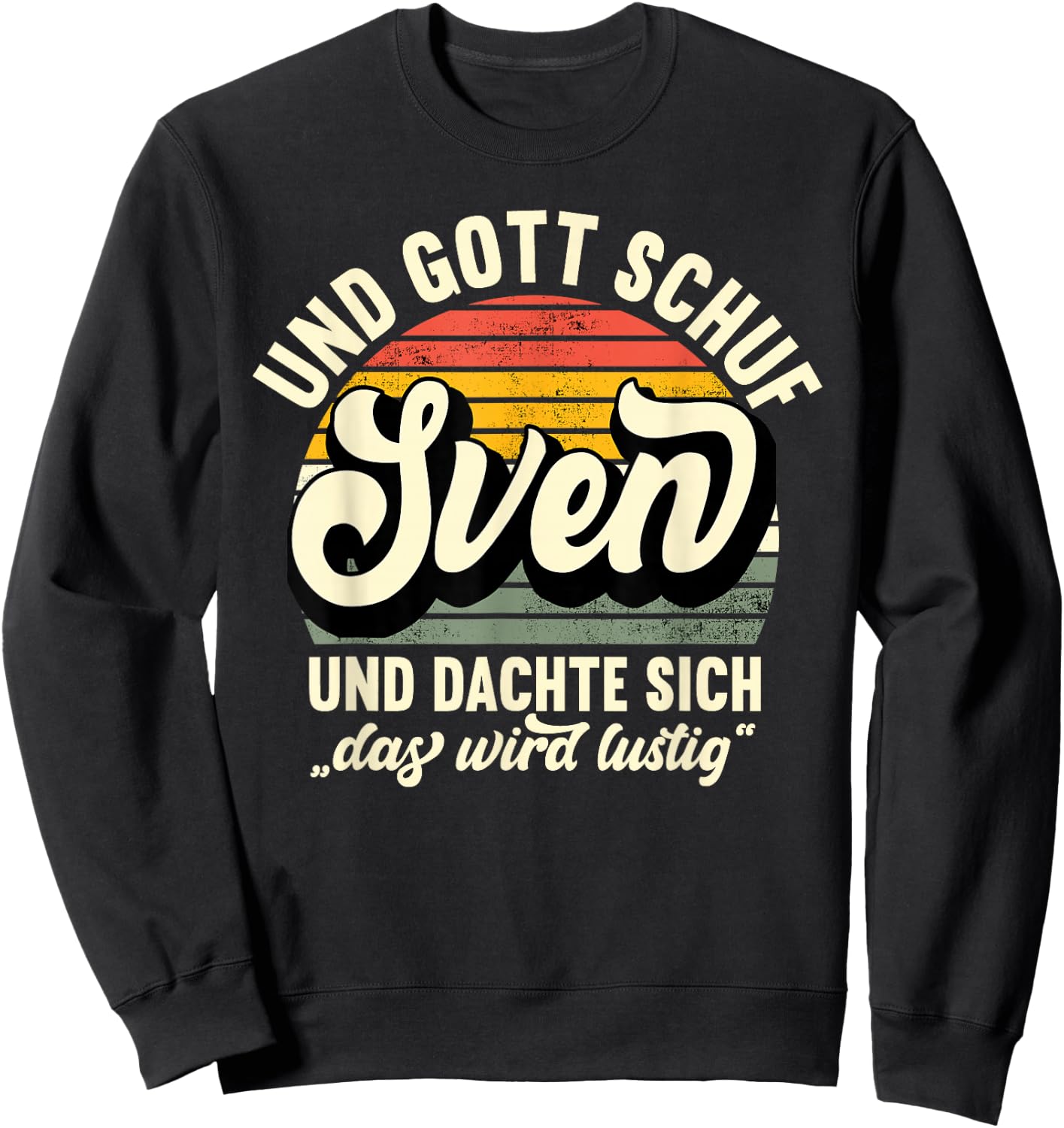 Name Sven Spruch - Und Gott Schuf Sven Sweatshirt - Sweatshirt | Black