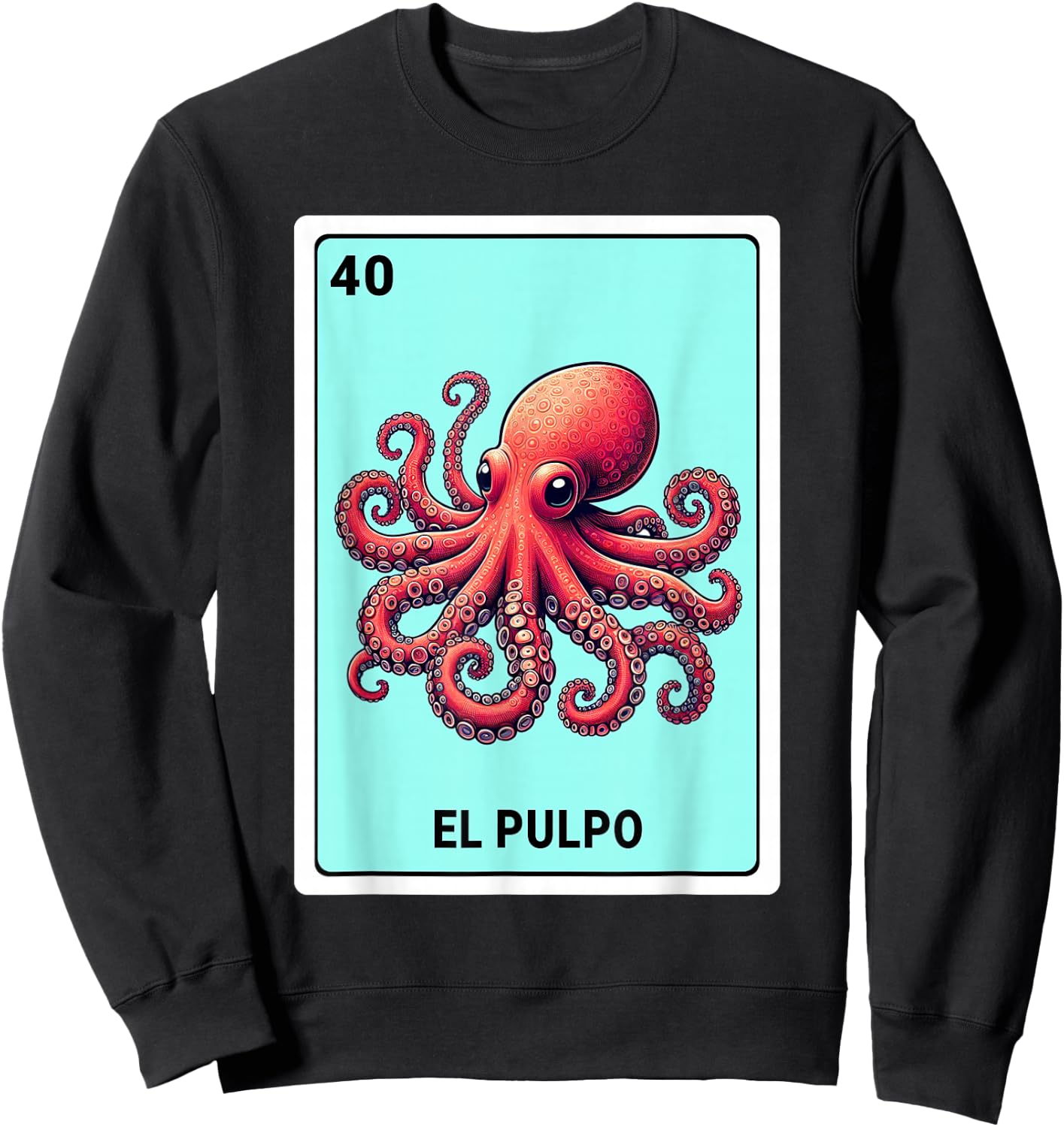Mexican The Octopus Lovers El Pulpo Mexican Bingo Card Sweatshirt - Sweatshirt | Black