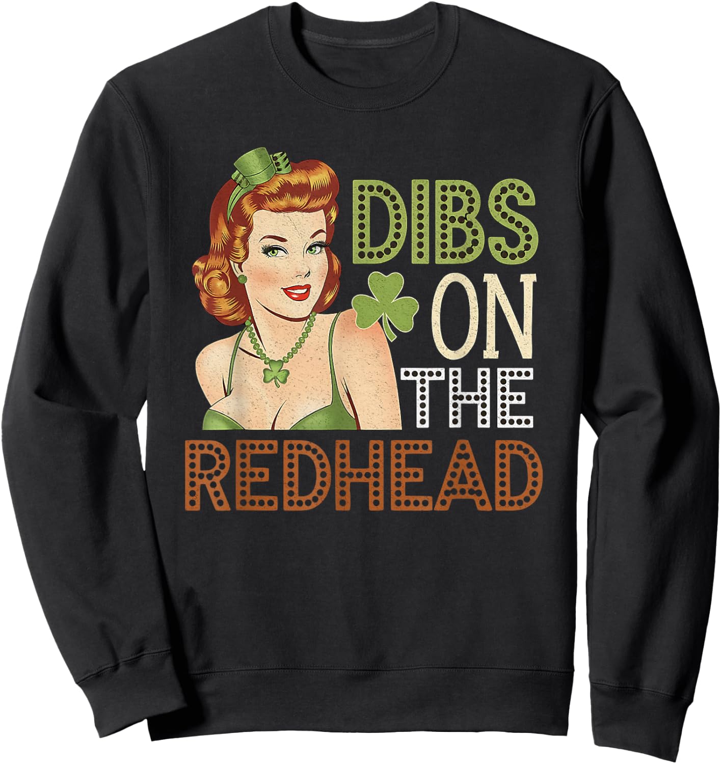 Dibs On The Redhead Vintage Pinup Girl St Patricks Sweatshirt - Sweatshirt | Black