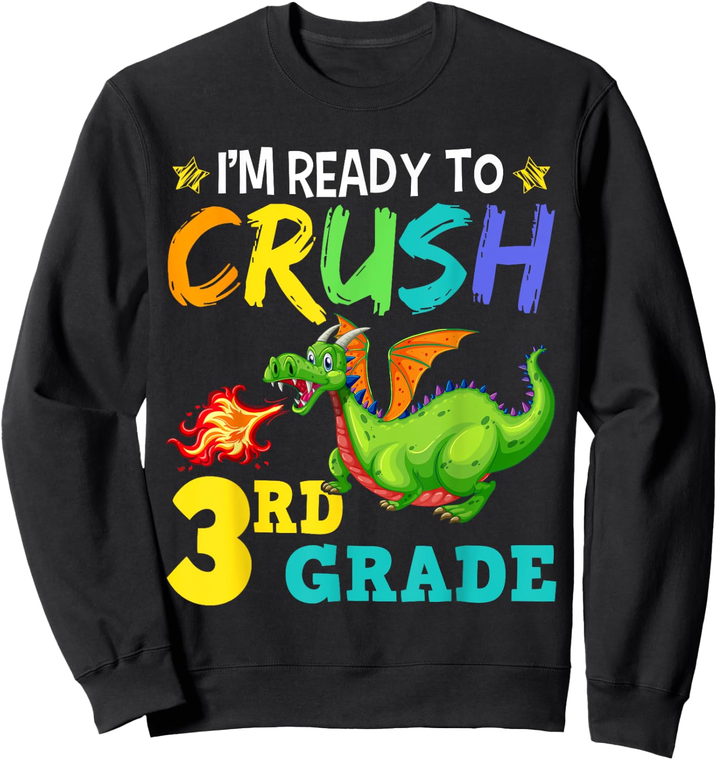 I'm Ready To Crush 3rd Grade Cute Third Grade Dragon Sweatshirt - Sweatshirt | Black