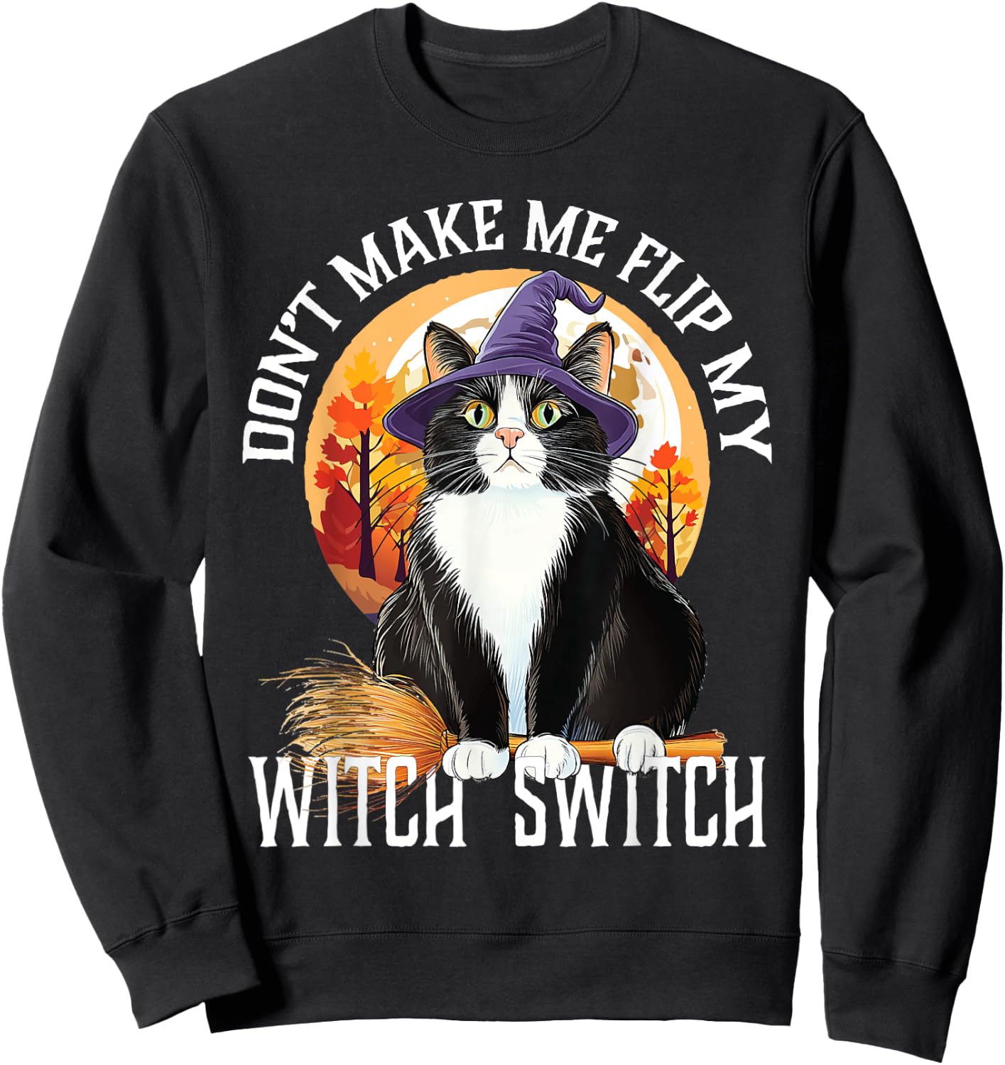 Tuxedo Cat Halloween Lazy Costume Switch My Witch Switch Sweatshirt - Sweatshirt | Black