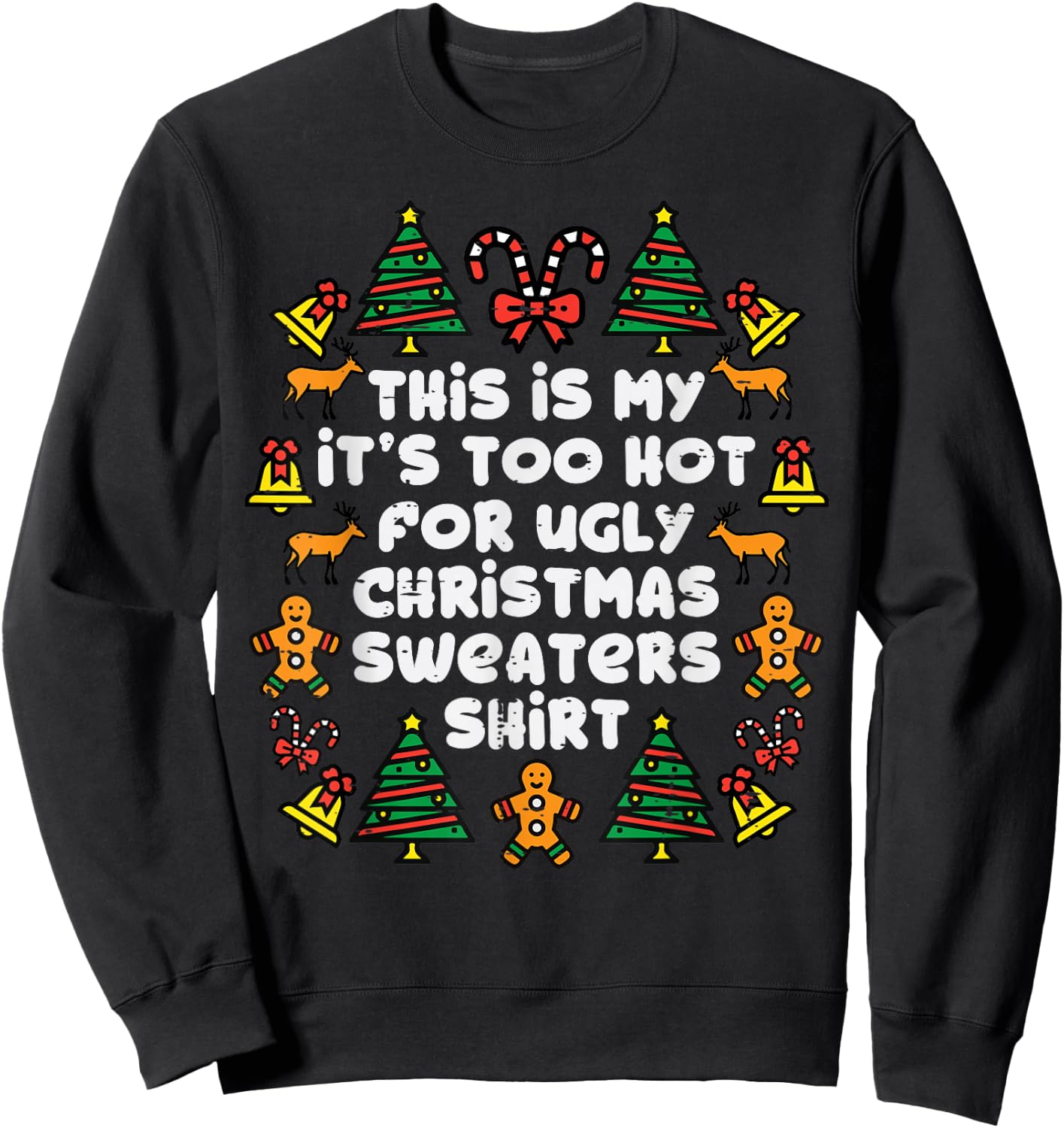 Too Hot Ugly Christmas Sweaters Funny Xmas Men Women Family Sweatshirt - Sweatshirt | Black