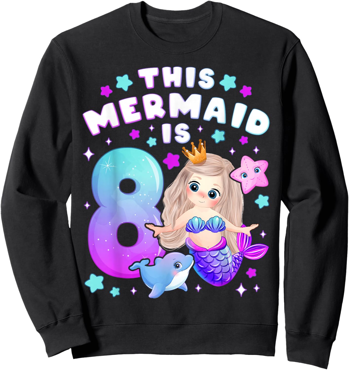 8th Birthday, Girl 8 Years, Mermaid, Number 8 Sweatshirt - Sweatshirt | Black